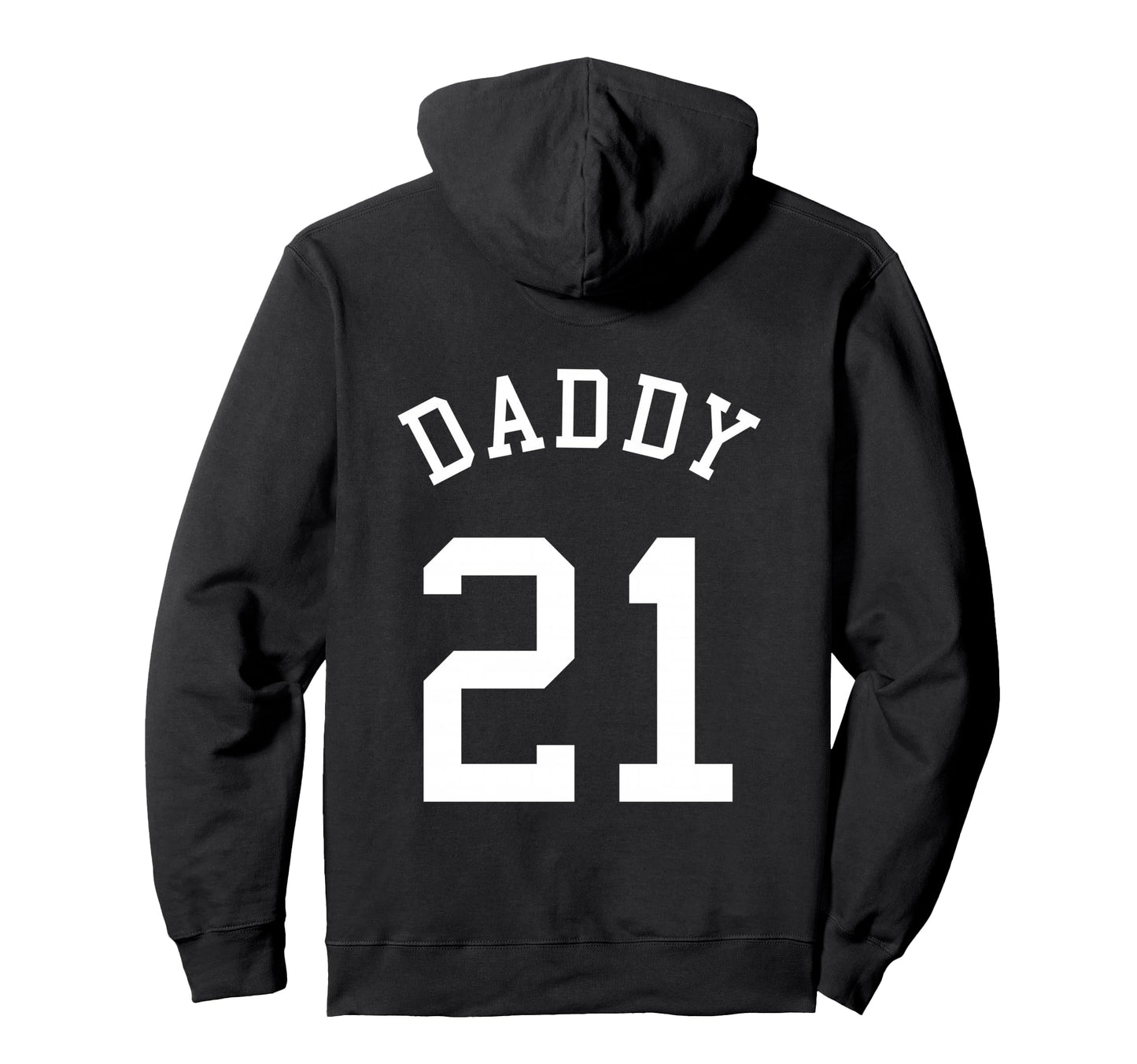 Daddy Uniform No 21 Football Dad Hoodie - Trendy Graphic Men Women - T-Shirt, Sweatshirt, Hoodie