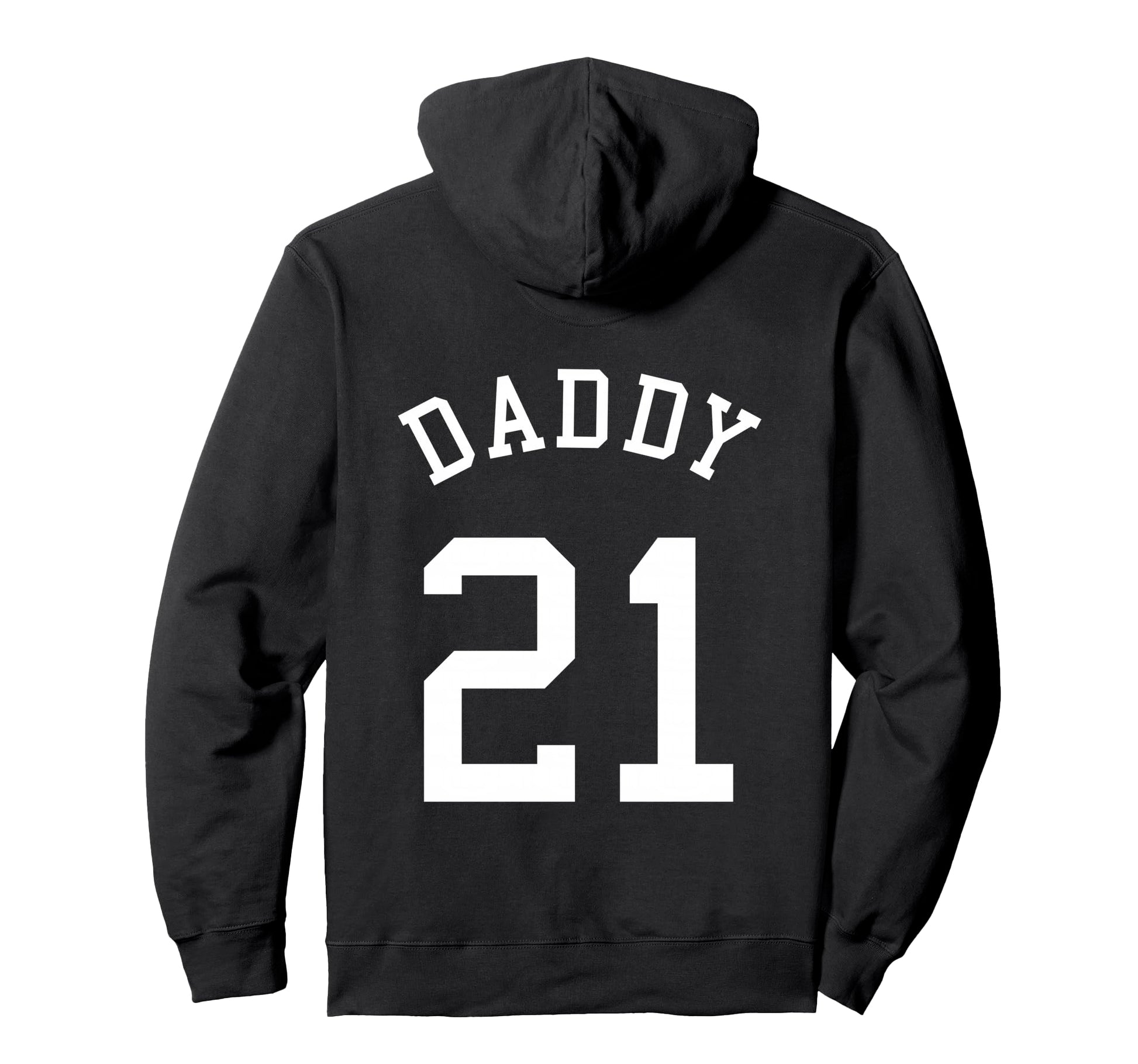 Daddy Uniform No 21 Football Dad Hoodie - Trendy Graphic Men Women - T-Shirt, Sweatshirt, Hoodie