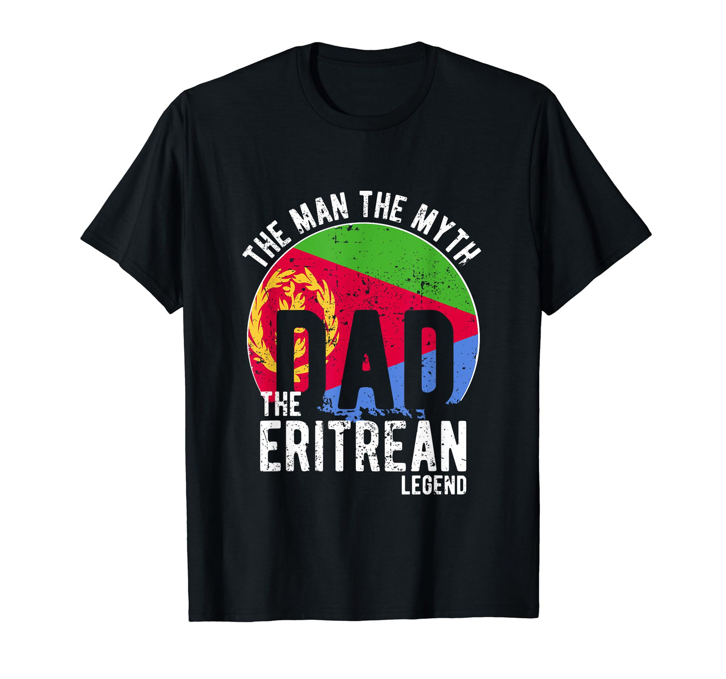 Myth Eritrean Legend Dad Eritrean T-Shirt - Novelty Apparel Unisex - T-Shirt, Sweatshirt, Hoodie