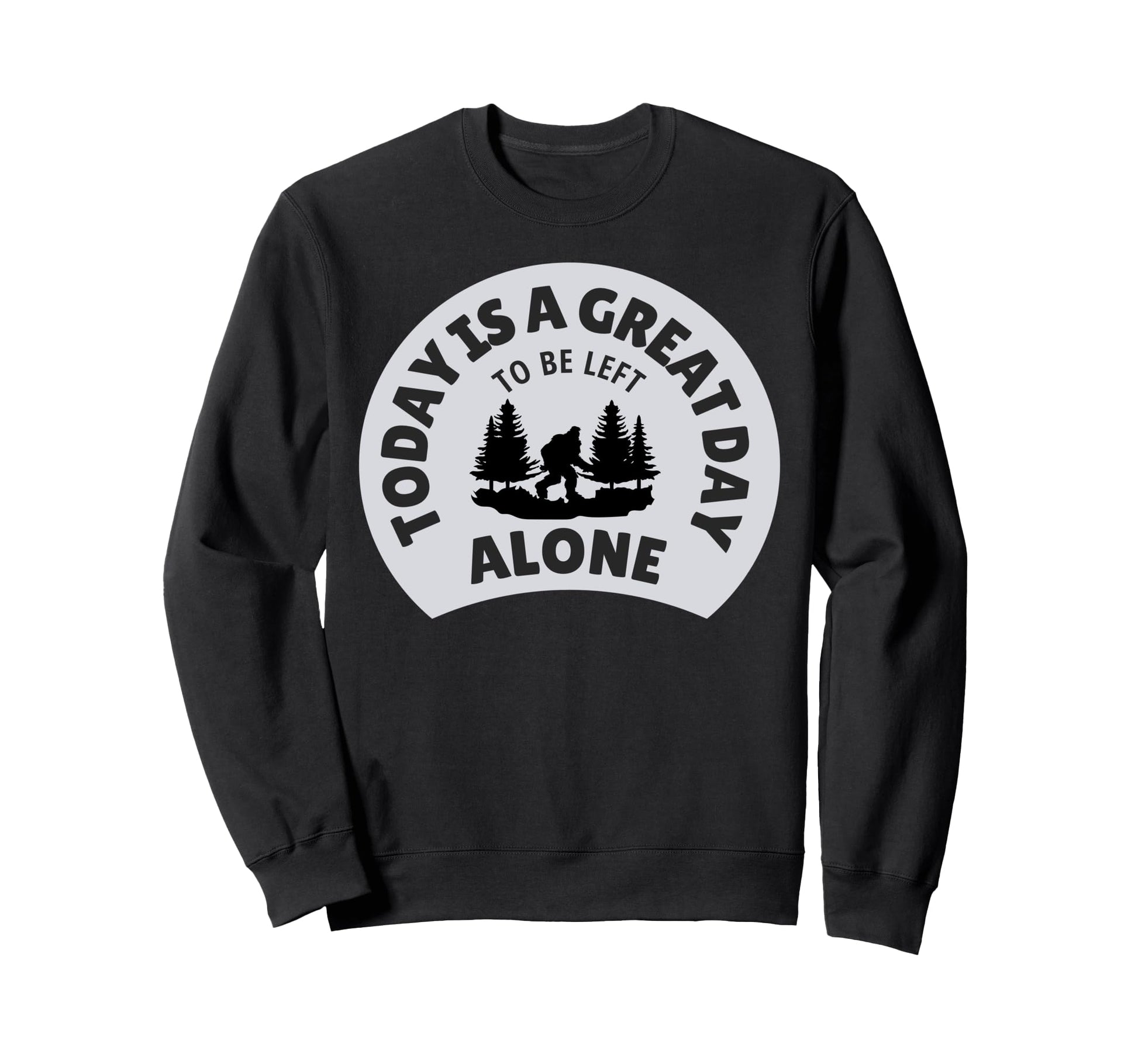 Sasquatch Big Foot Leave Me Alone Sweatshirt - Custom Art Print for Adults - T-Shirt, Sweatshirt, Hoodie
