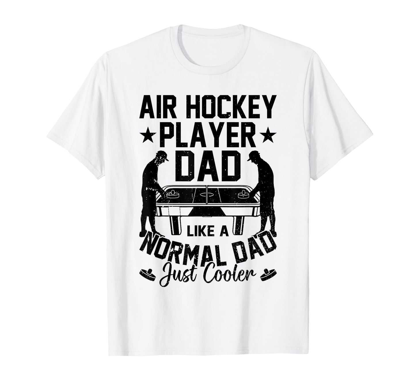 Air Hockey Player Dad Like Normal Dad T-Shirt - Novelty Apparel for Adults - T-Shirt, Sweatshirt, Hoodie