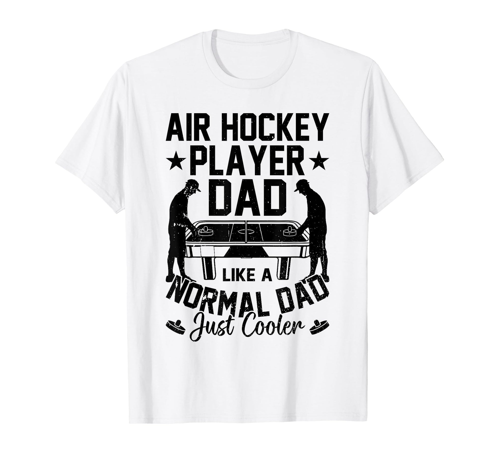 Air Hockey Player Dad Like Normal Dad T-Shirt - Novelty Apparel for Adults - T-Shirt, Sweatshirt, Hoodie