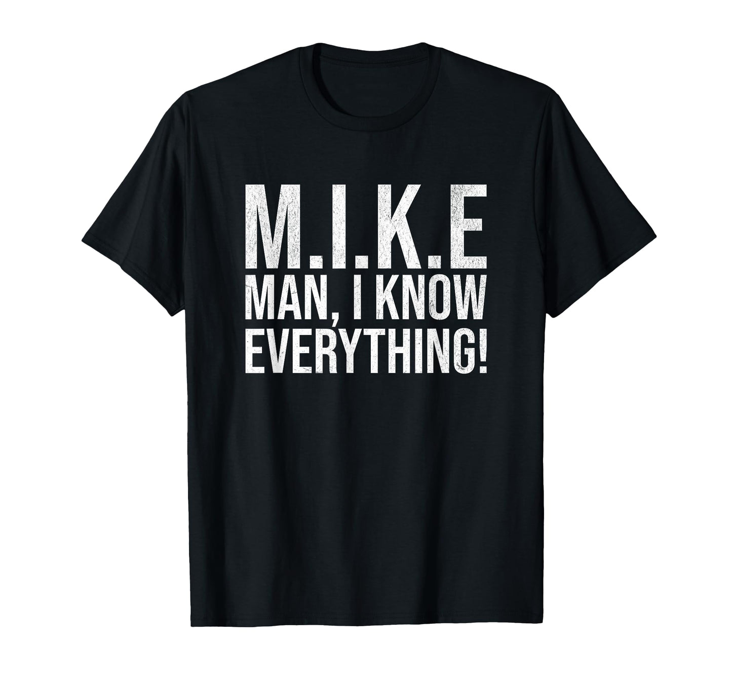 Funny Mike I Know Everything Lazy Mike T-Shirt - Trendy Graphic for Adults - T-Shirt, Sweatshirt, Hoodie