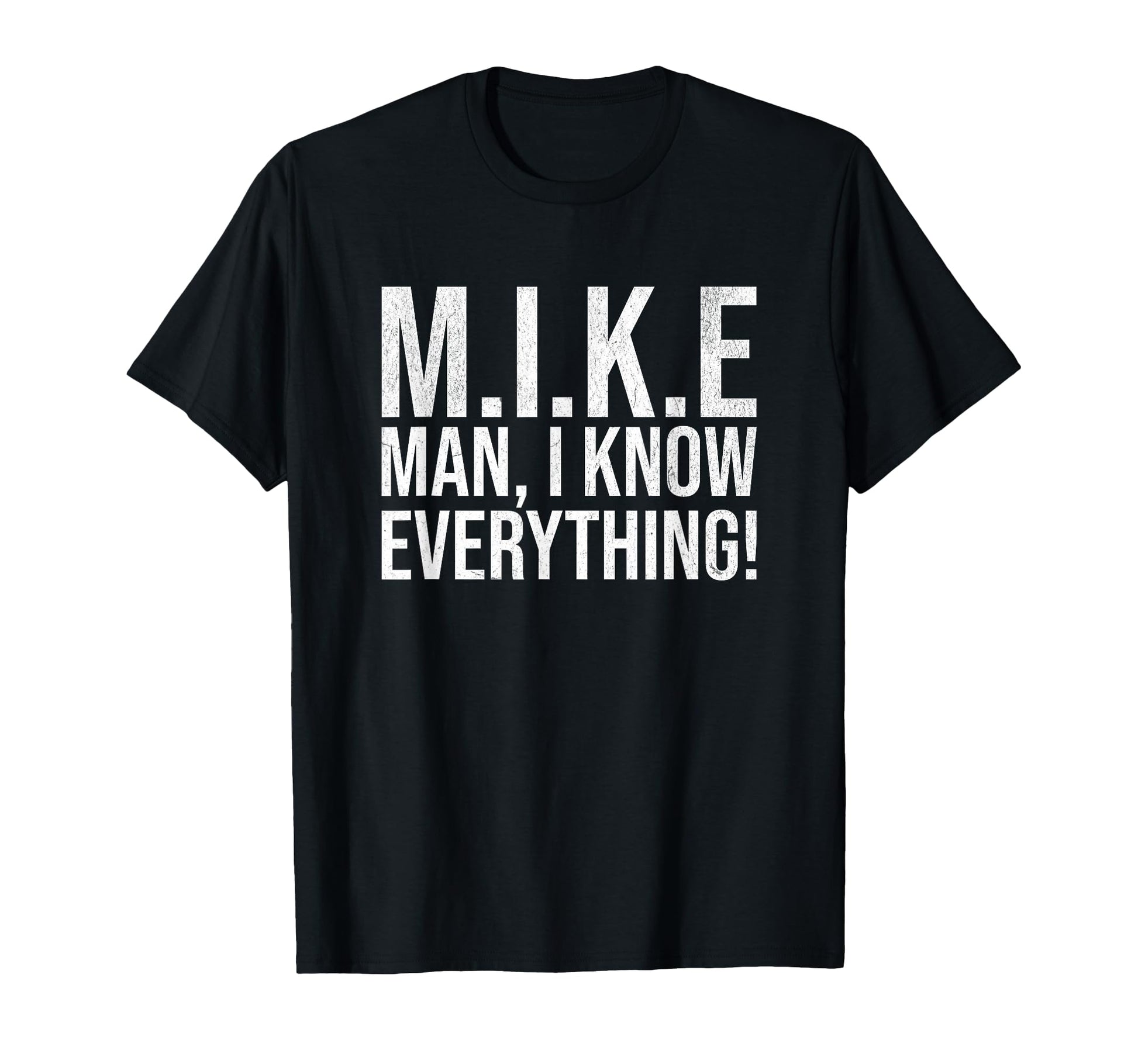 Funny Mike I Know Everything Lazy Mike T-Shirt - Trendy Graphic for Adults - T-Shirt, Sweatshirt, Hoodie