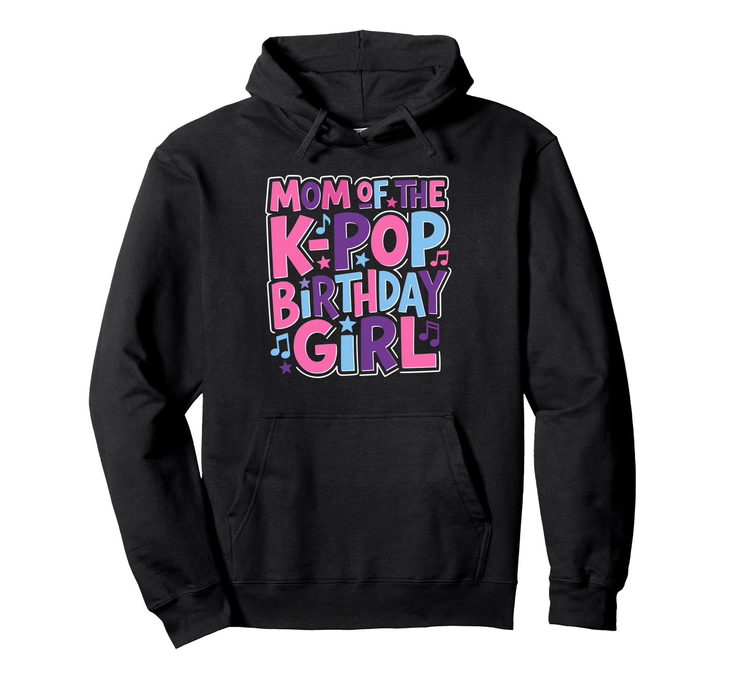 Mom K Pop Birthday Korean Music Hoodie - Custom Art Print Unisex - T-Shirt, Sweatshirt, Hoodie