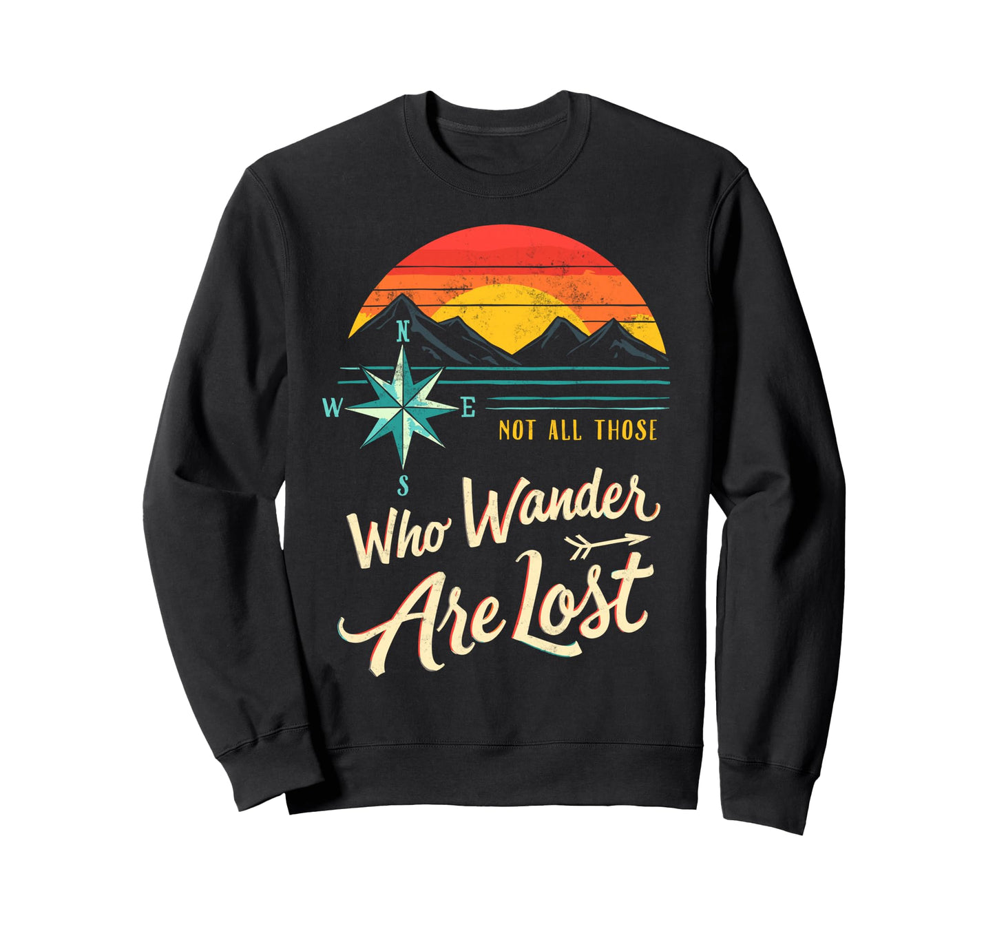 Not All Who Wander Lost Camping Sweatshirt - Graphic Print for Adults - T-Shirt, Sweatshirt, Hoodie
