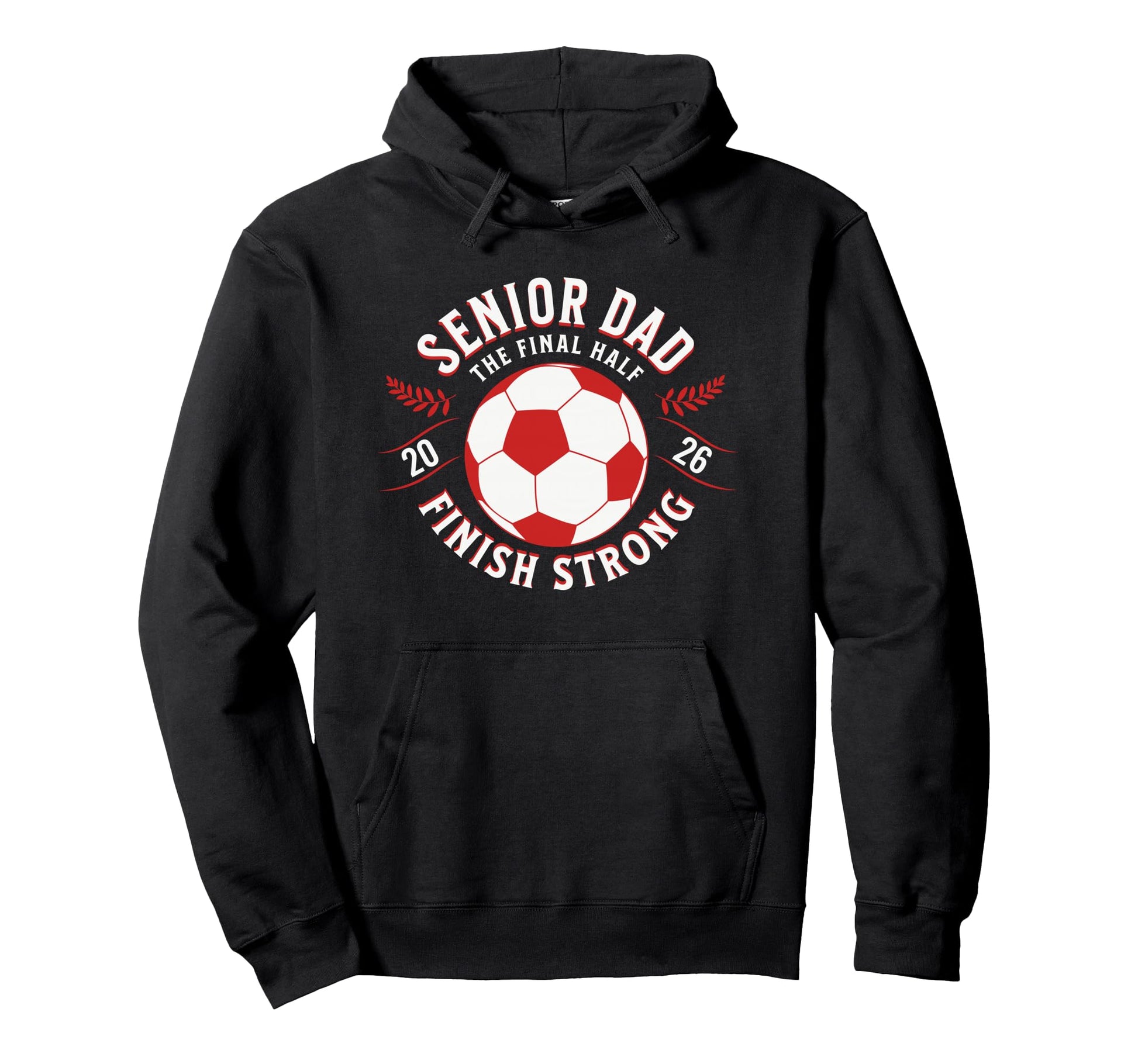 Soccer Senior Dad Final Half 2026 Hoodie - Minimalist Print Unisex - T-Shirt, Sweatshirt, Hoodie