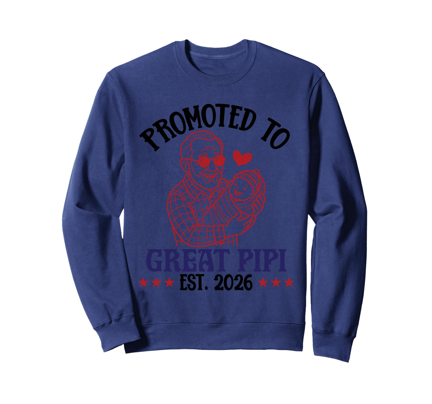 Promoted To Great Pipi Est 2026 Sweatshirt - Streetwear Style Men Women - T-Shirt, Sweatshirt, Hoodie