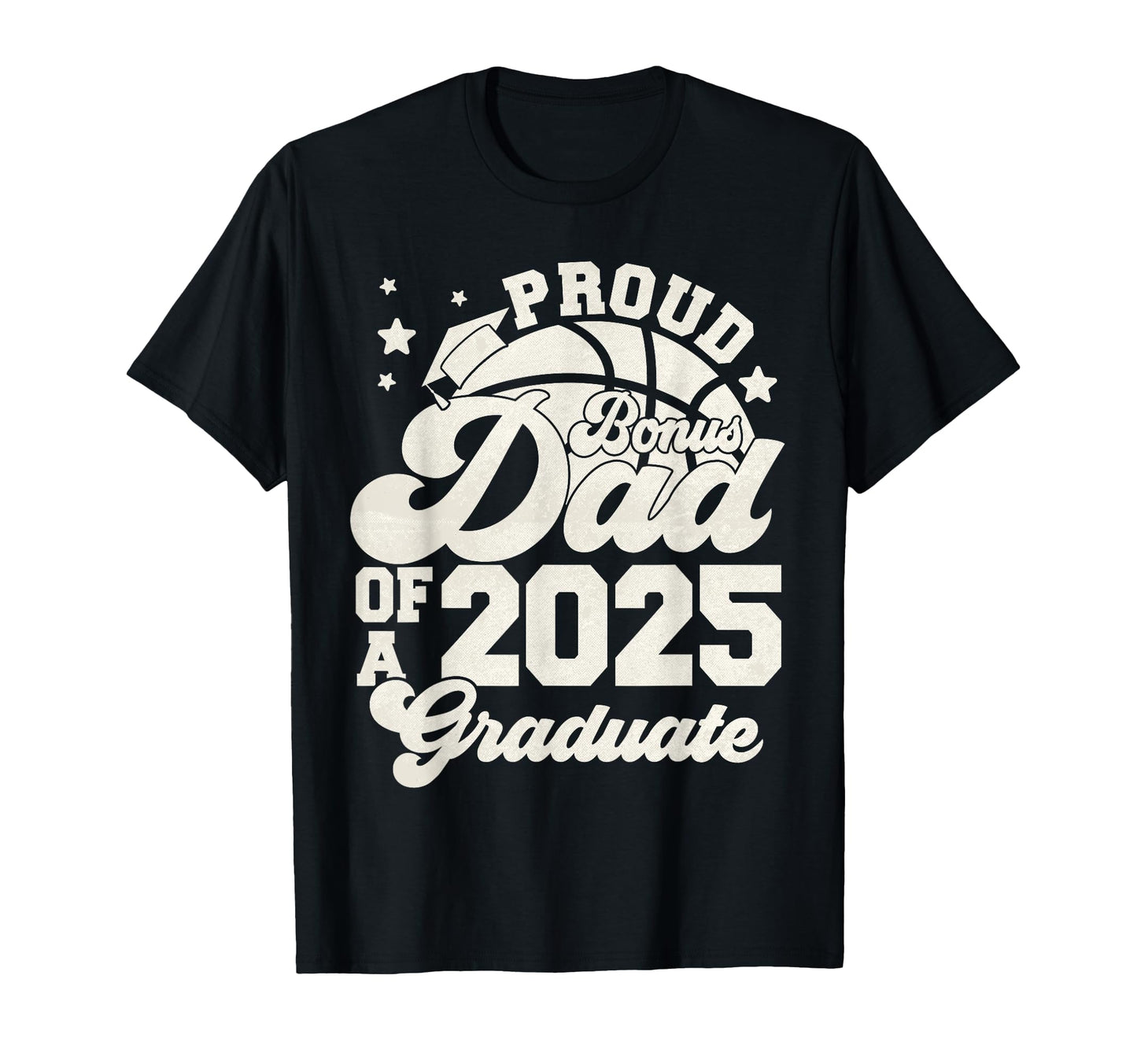 Bonus Dad 2025 Graduate Senior T-Shirt - Fun Novelty Design for Adults - T-Shirt, Sweatshirt, Hoodie