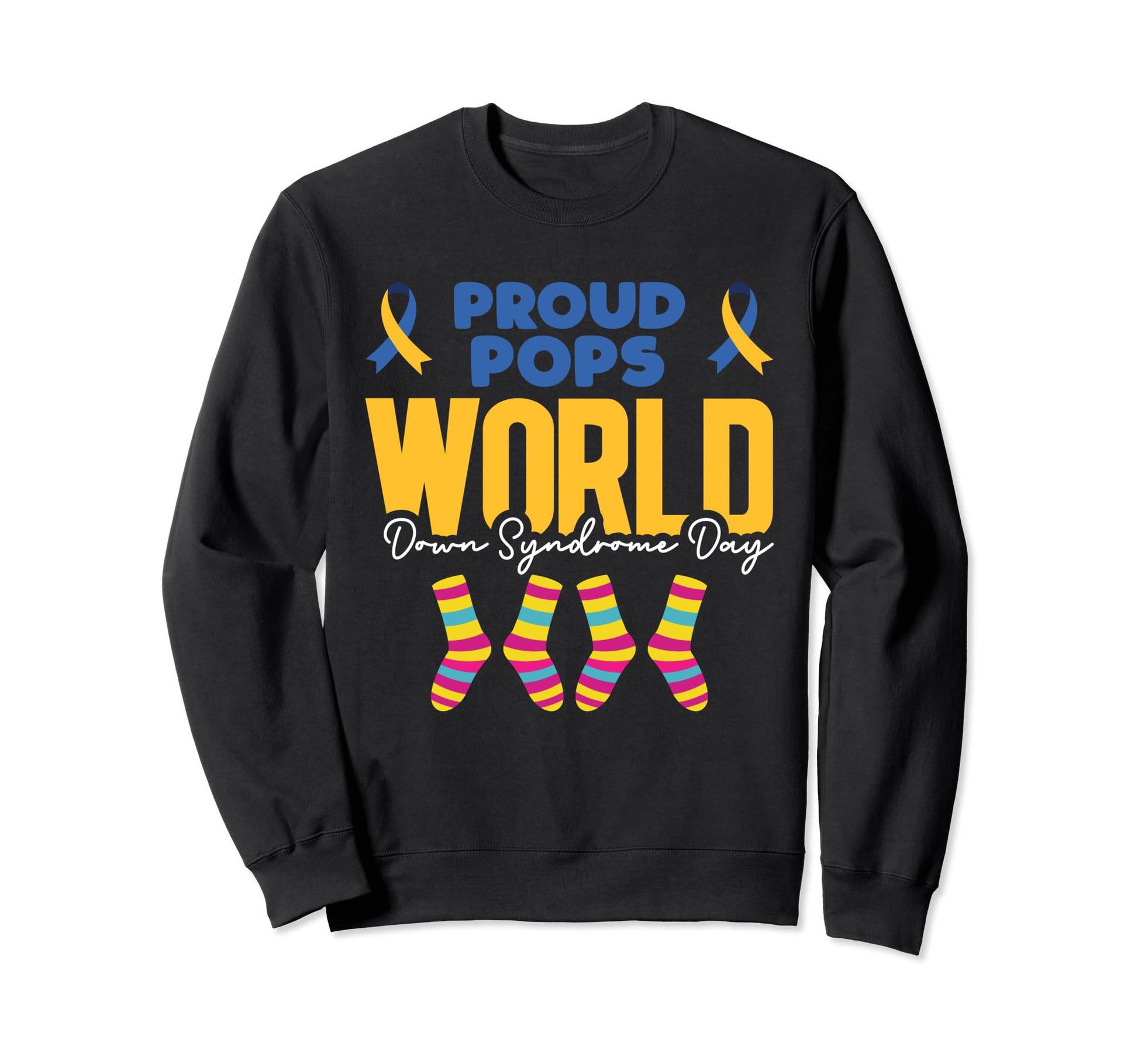 Proud Pops World Down Syndrome Day Sweatshirt - Unique Graphic for Adults - T-Shirt, Sweatshirt, Hoodie