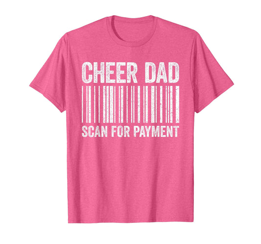 Cheer Dad Scan Payment Cheerleading T-Shirt - Unique Graphic for Adults - T-Shirt, Sweatshirt, Hoodie