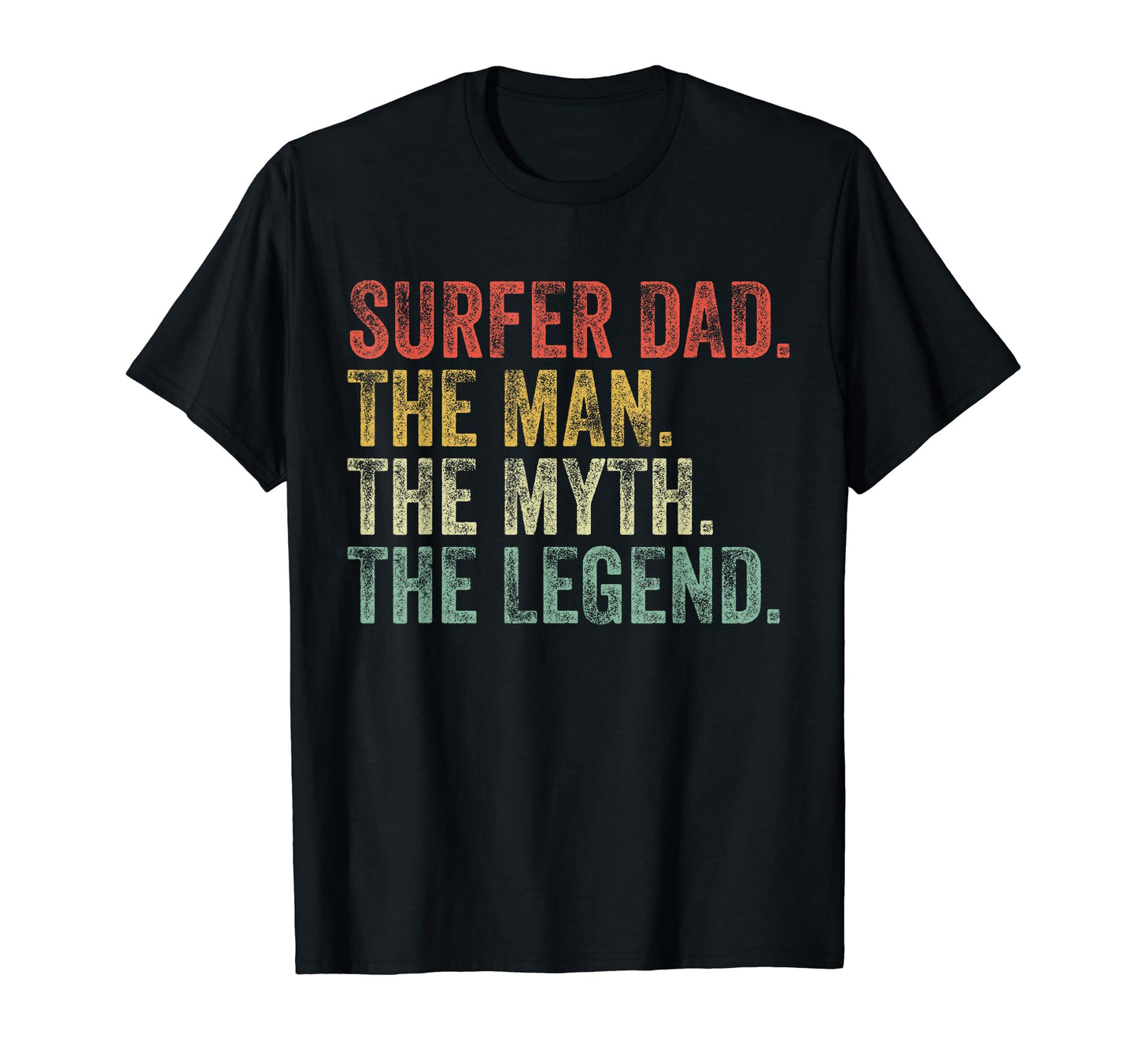 Surfer Dad Myth Legend Fathers Day T-Shirt - Novelty Apparel Unisex - T-Shirt, Sweatshirt, Hoodie