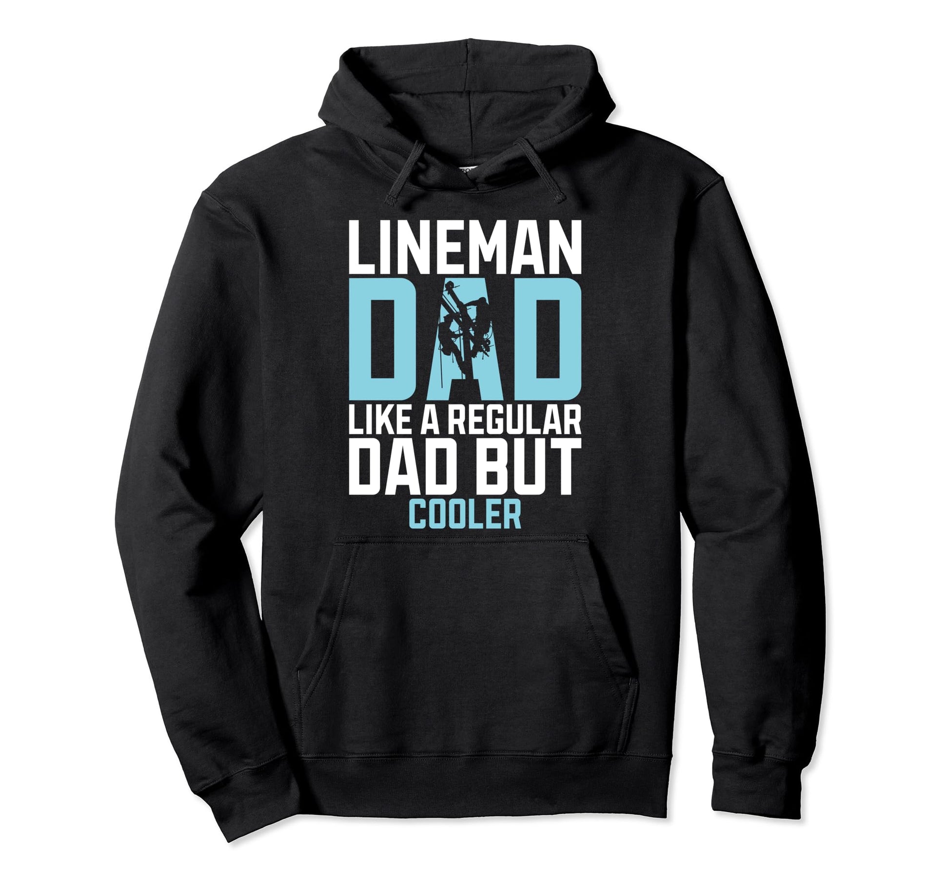 Lineman Dad Like Regular Dad But Hoodie - Streetwear Style Men Women - T-Shirt, Sweatshirt, Hoodie