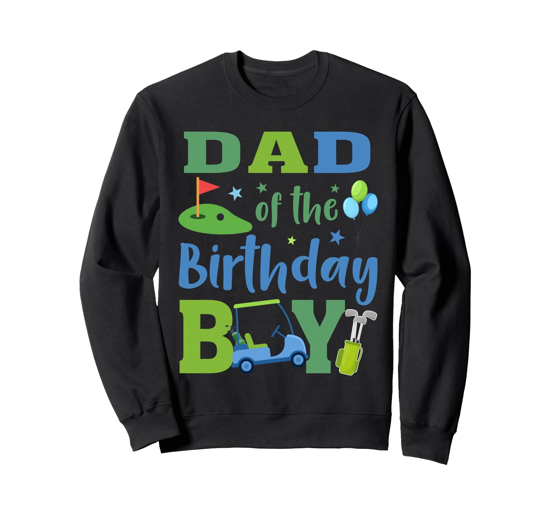 Dad Birthday Golf Sport Lover Sweatshirt - Aesthetic Graphic Men Women - T-Shirt, Sweatshirt, Hoodie