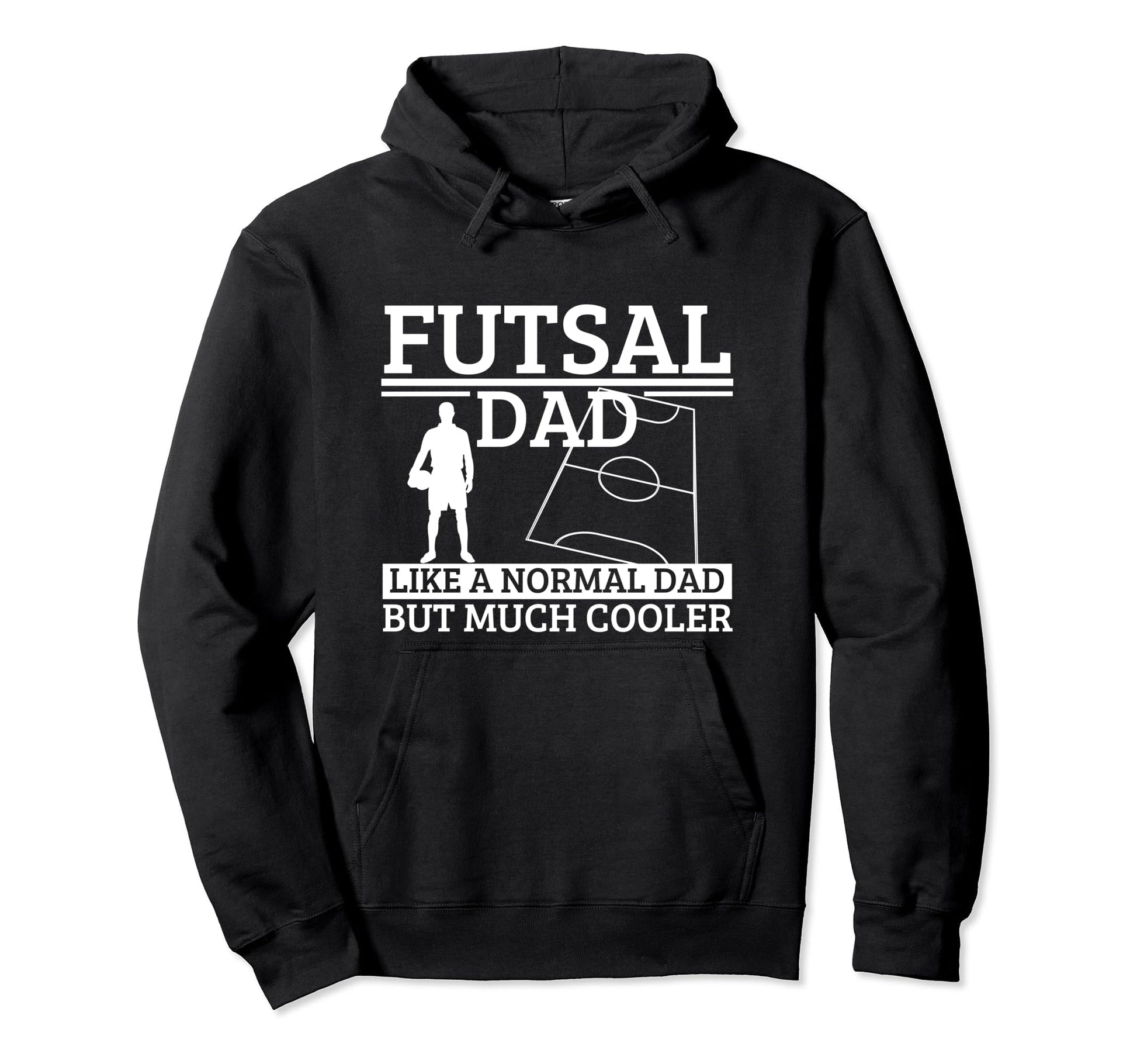 Futsal Dad Father Funny Futsal Hoodie - Custom Art Print for Adults - T-Shirt, Sweatshirt, Hoodie