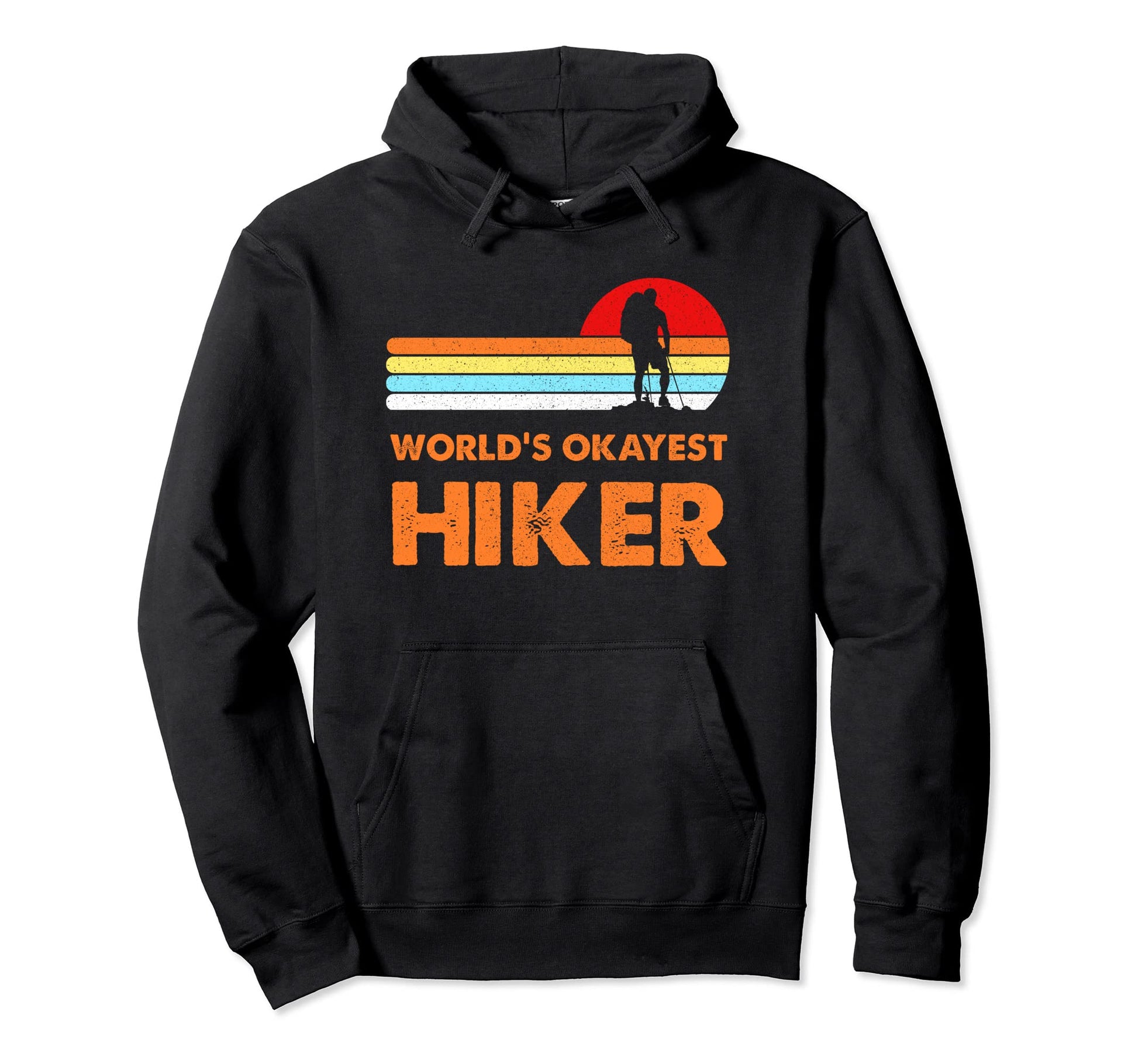 Worlds Okayest Hiker Hiking Camping Gift Hoodie - Novelty Apparel Unisex - T-Shirt, Sweatshirt, Hoodie