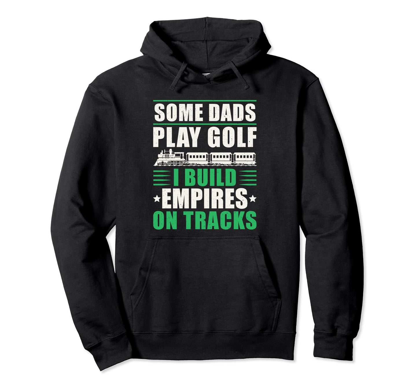 Some Dads Play Golf I Build Empires Hoodie - Aesthetic Graphic Unisex - T-Shirt, Sweatshirt, Hoodie