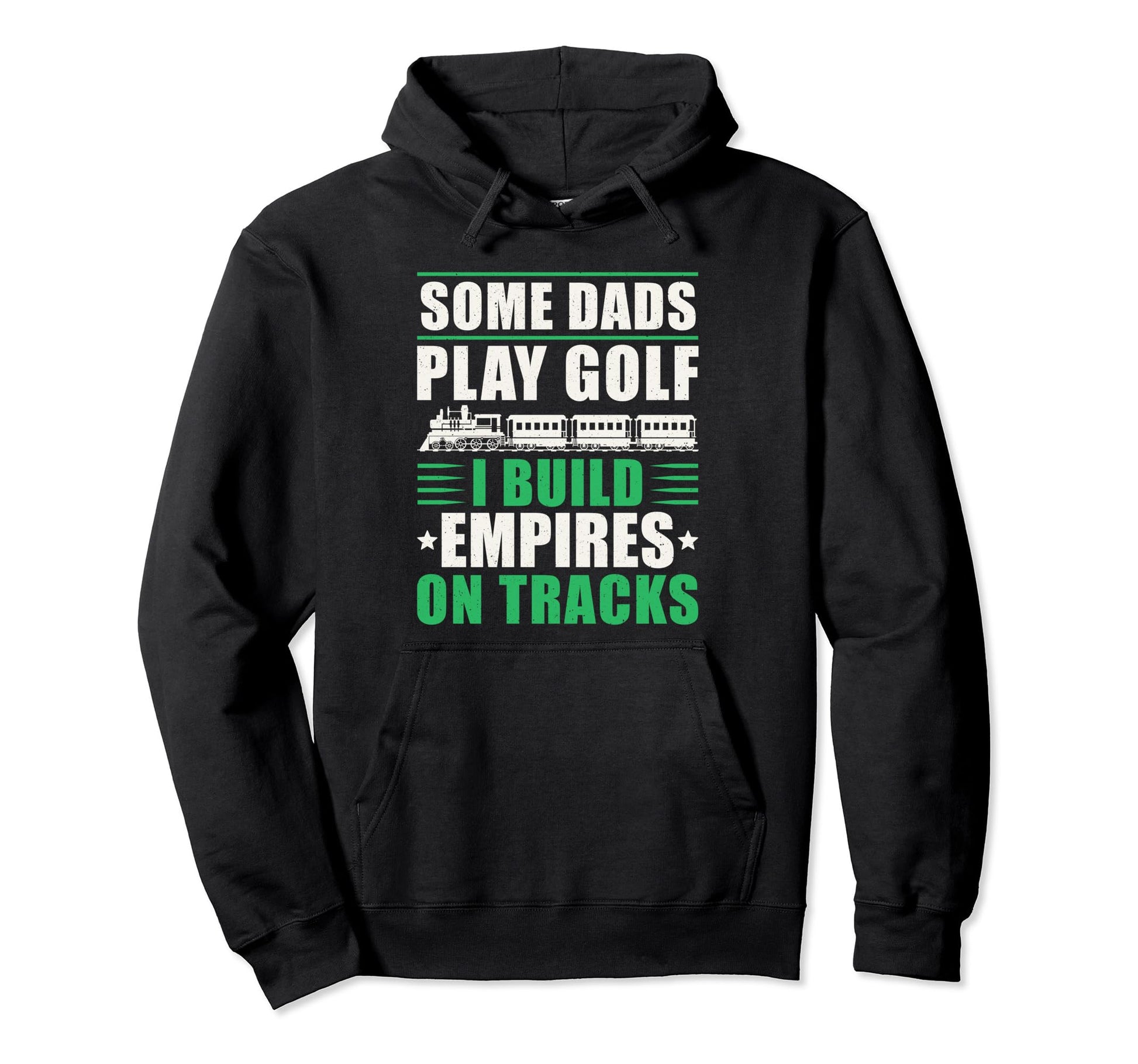 Some Dads Play Golf I Build Empires Hoodie - Aesthetic Graphic Unisex - T-Shirt, Sweatshirt, Hoodie