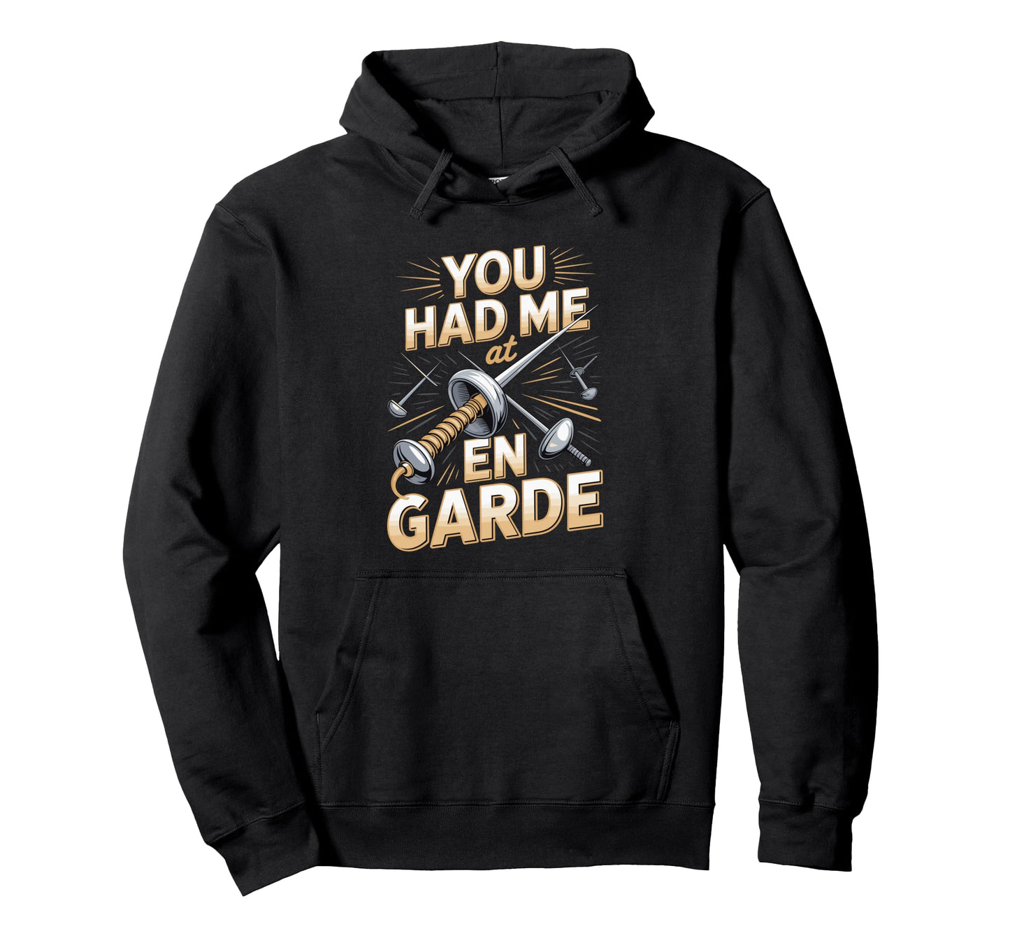 You Had Me En Garde Funny Fencing Hoodie - Streetwear Style Men Women - T-Shirt, Sweatshirt, Hoodie