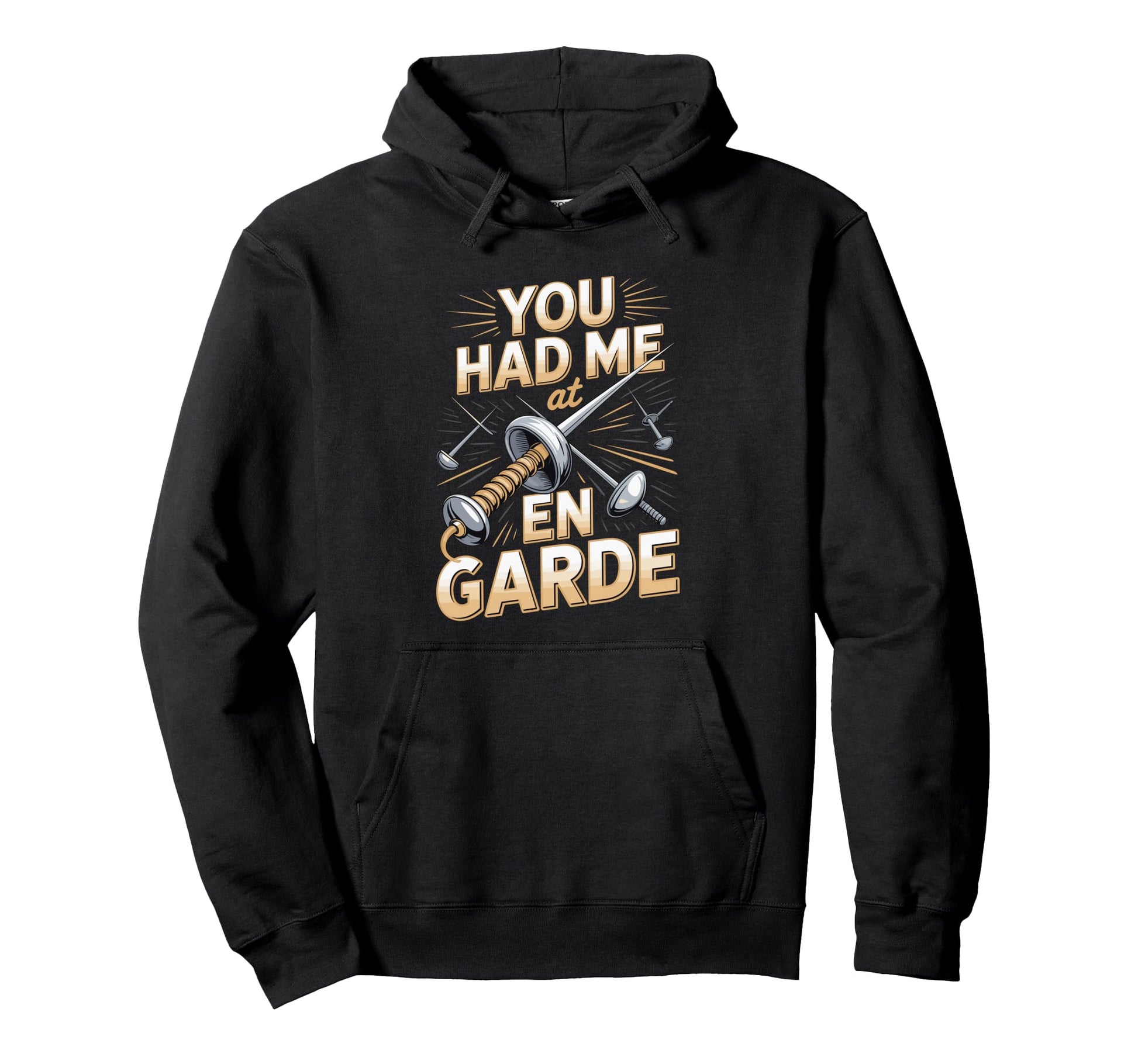 You Had Me En Garde Funny Fencing Hoodie - Streetwear Style Men Women - T-Shirt, Sweatshirt, Hoodie