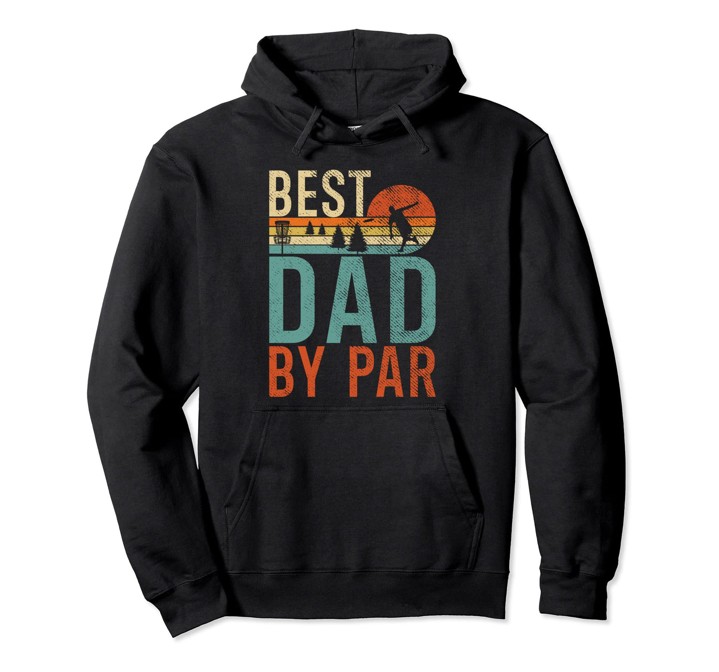 Frisbee Golf Best Dad Par Disc Golf Dad Hoodie - Novelty Apparel for Adults - T-Shirt, Sweatshirt, Hoodie