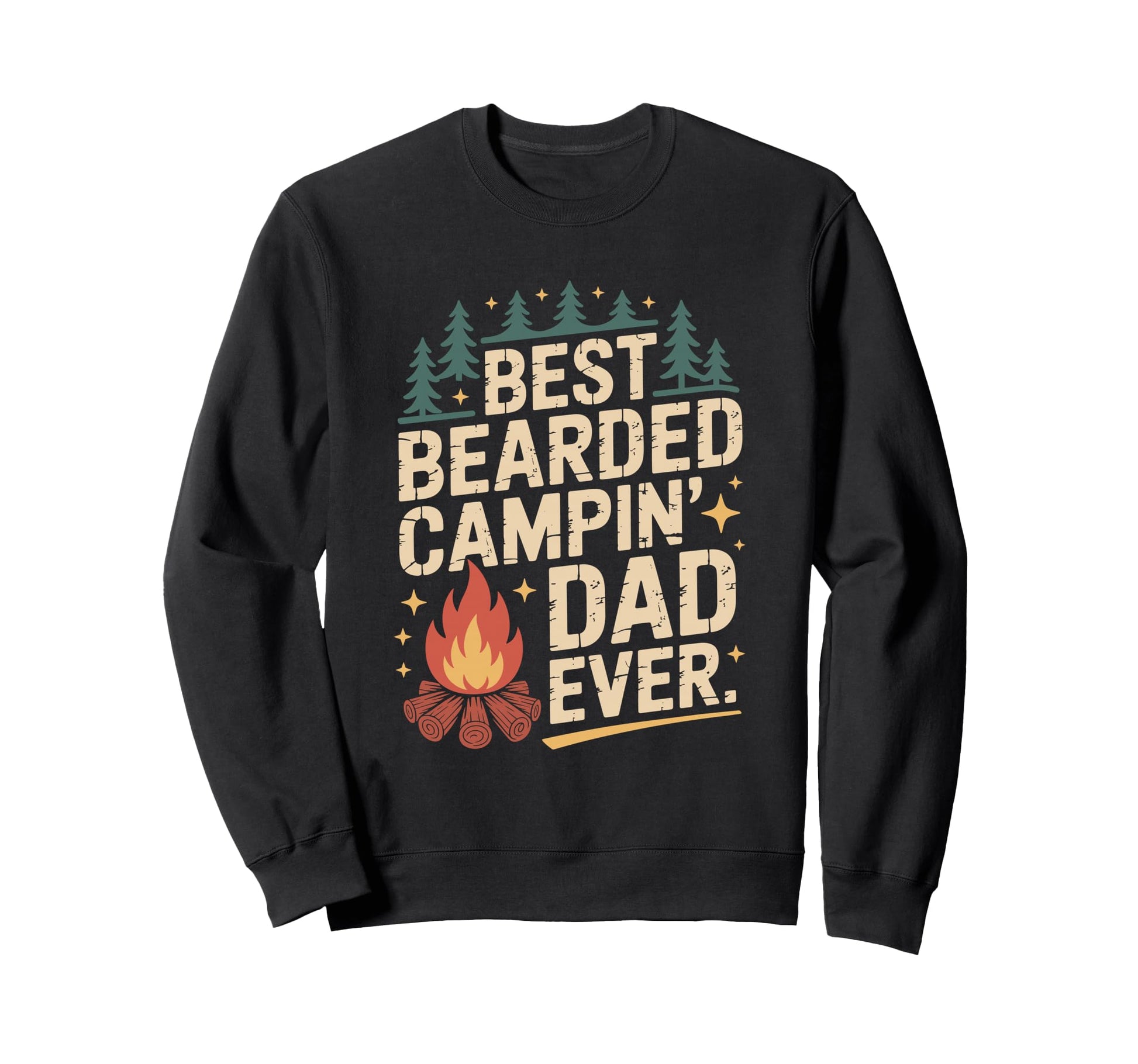 Best Bearded Campin Dad Ever Sweatshirt - Fun Novelty Design Men Women - T-Shirt, Sweatshirt, Hoodie