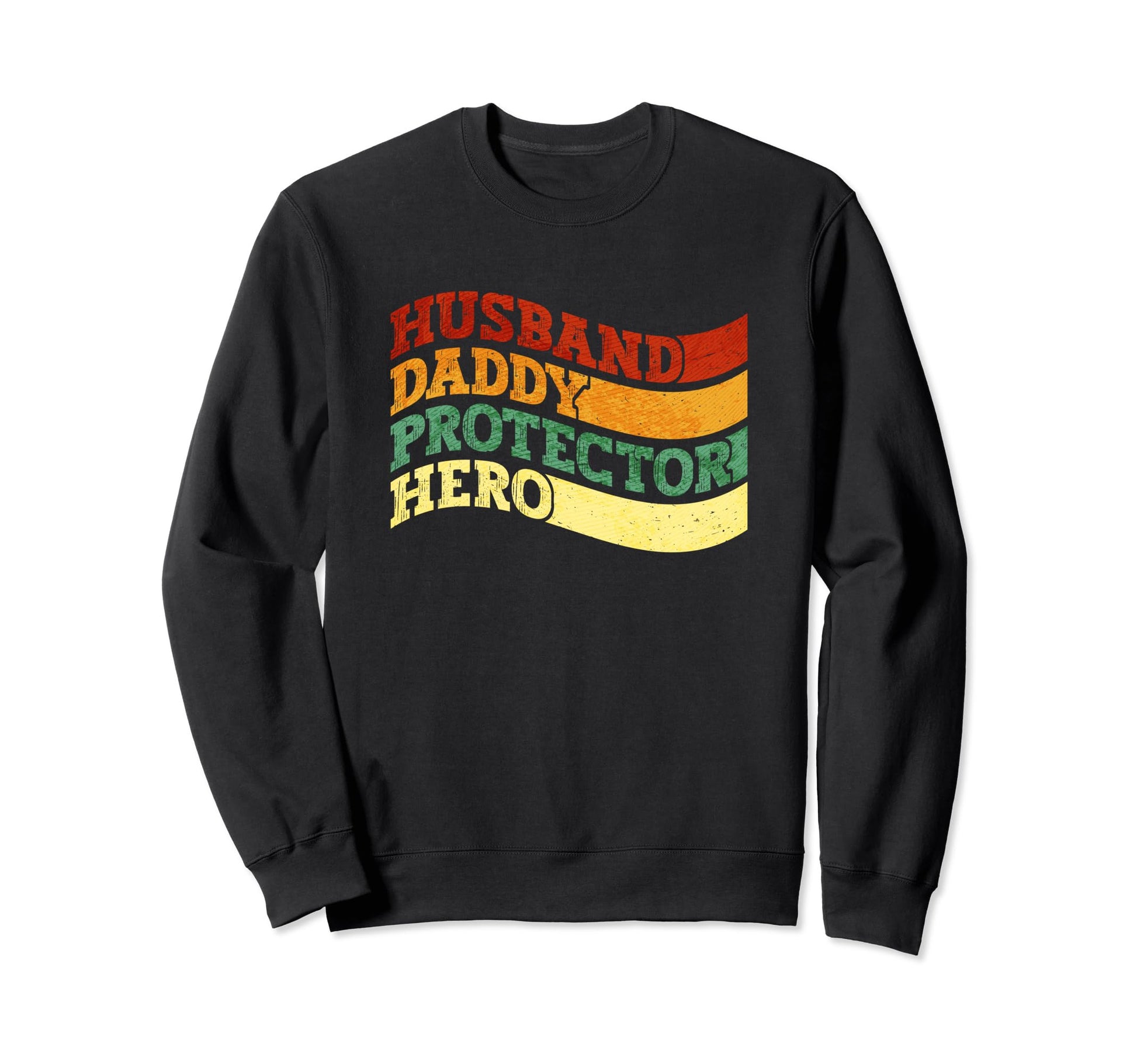 Fathers Day Dad Husband Daddy Sweatshirt - Casual Everyday Wear for Adults - T-Shirt, Sweatshirt, Hoodie