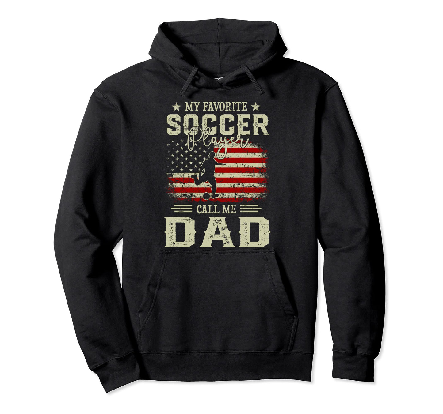 My Favorite Soccer Player Calls Me Dad Hoodie - Graphic Print Men Women - T-Shirt, Sweatshirt, Hoodie