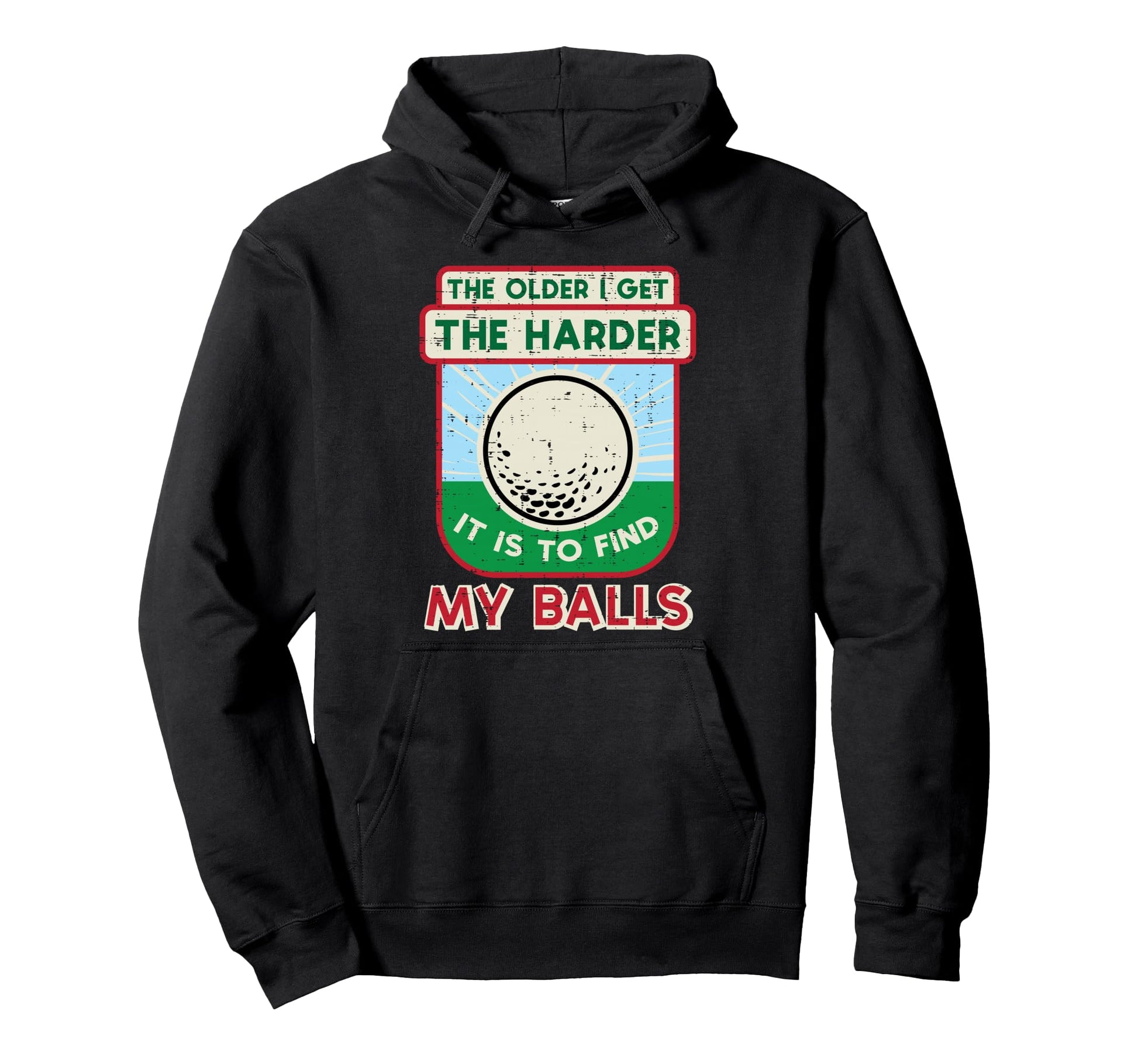 Golf Older I Get Harder To Find My Balls Hoodie - Unique Graphic Men Women - T-Shirt, Sweatshirt, Hoodie