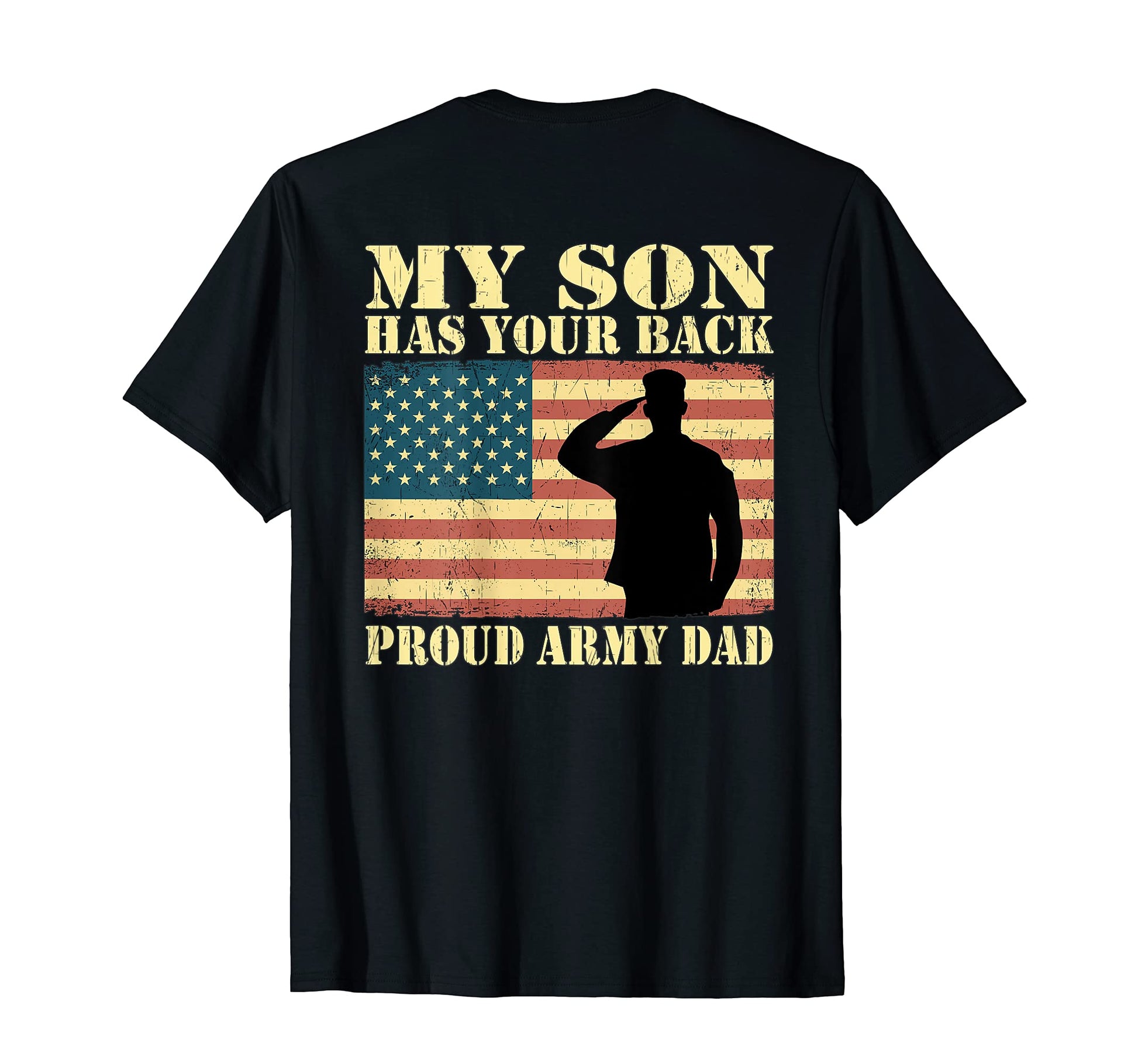 My Son Has Your Back Proud Army Dad T-Shirt - Graphic Print Men Women - T-Shirt, Sweatshirt, Hoodie