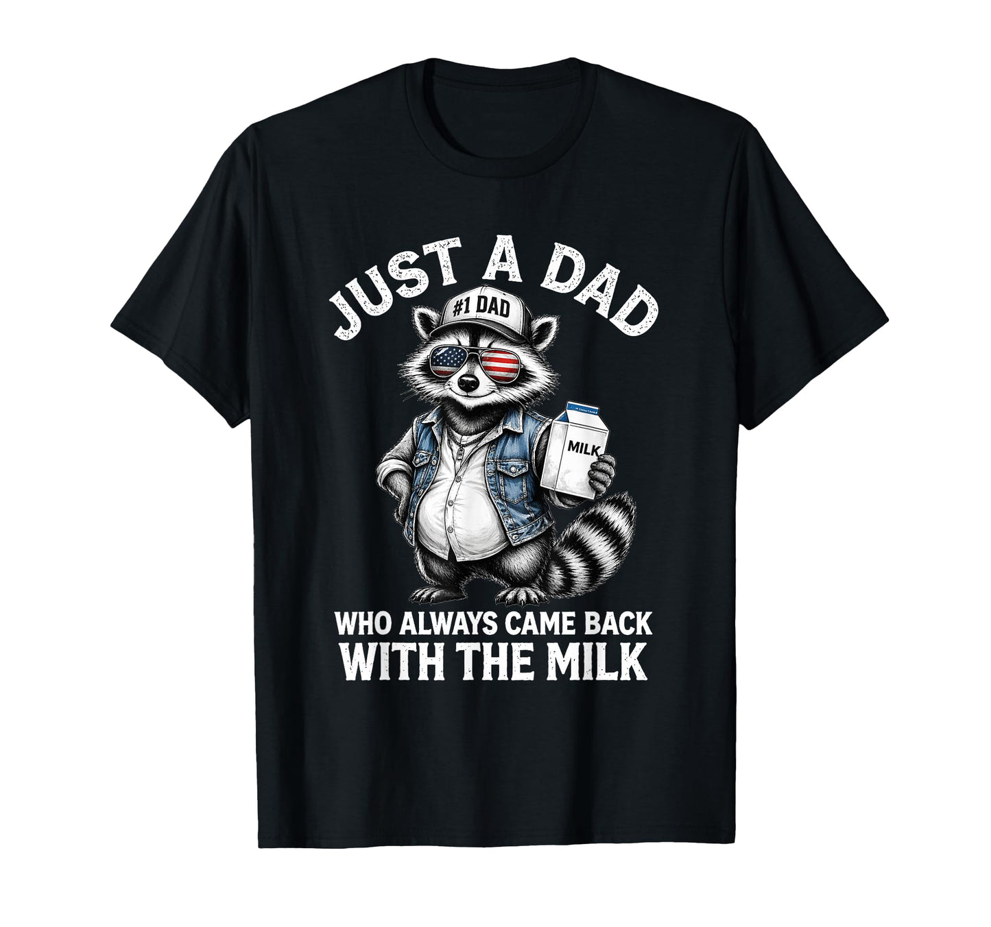 Just Dad Who Always Came Back Milk T-Shirt - Graphic Print Unisex - T-Shirt, Sweatshirt, Hoodie
