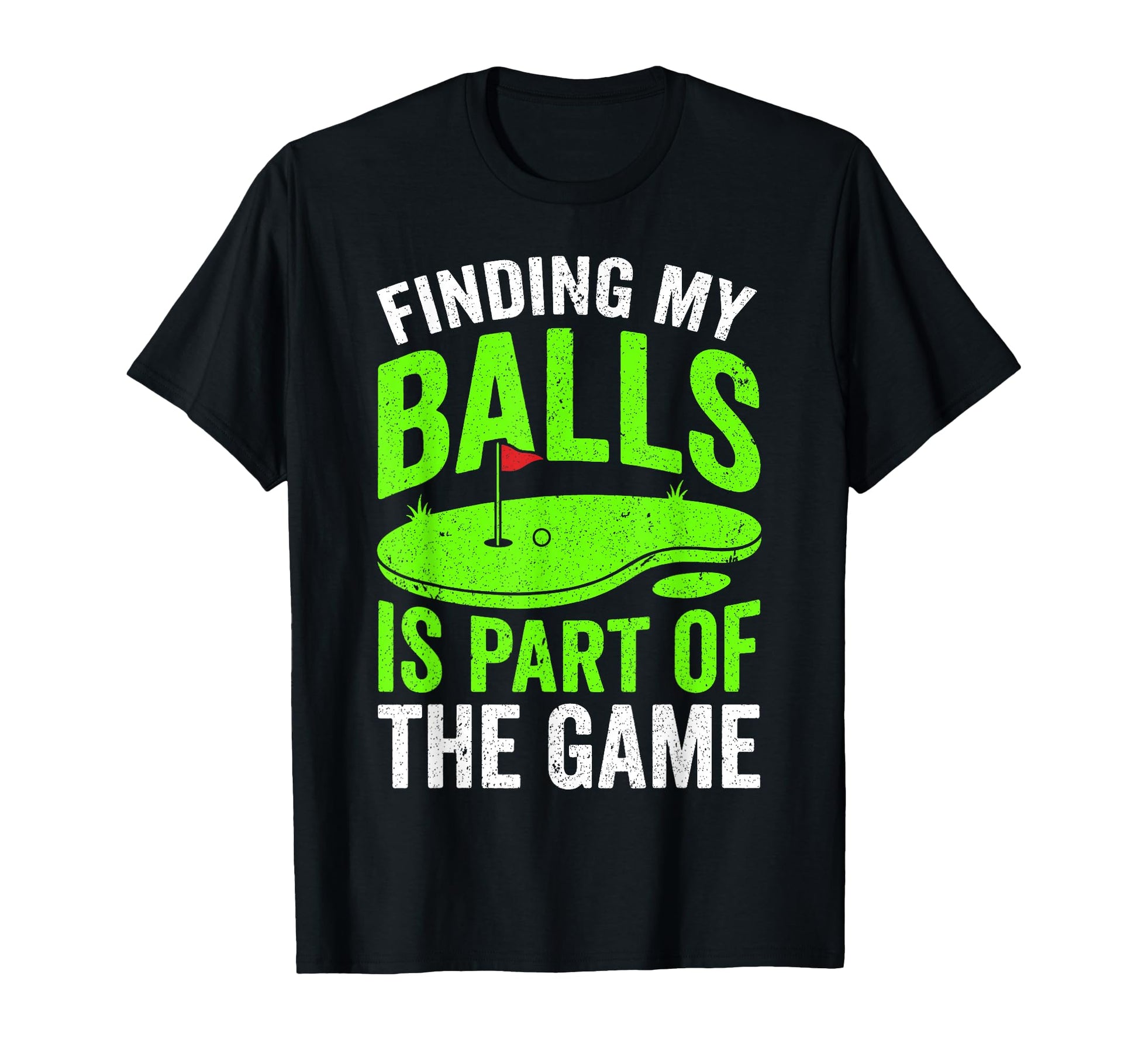 Finding My Balls Is Part Game Funny T-Shirt - Custom Art Print Men Women - T-Shirt, Sweatshirt, Hoodie