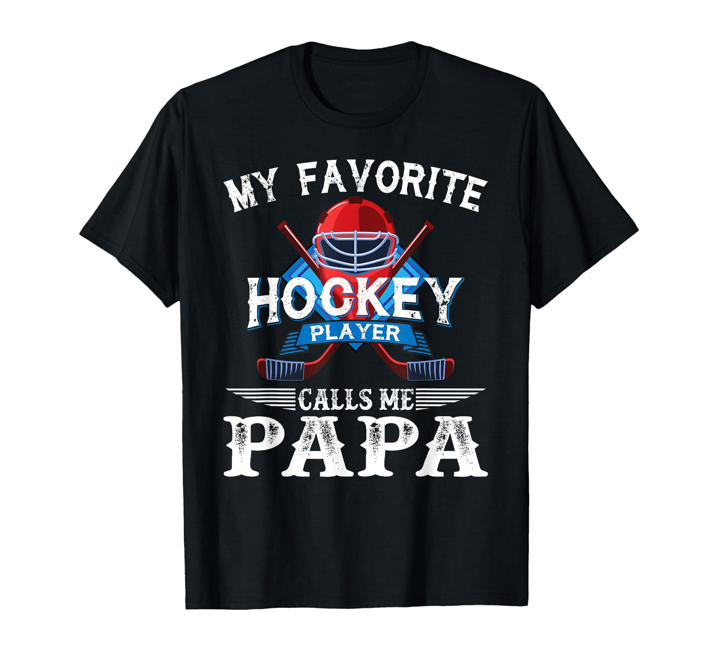 My Favorite Hockey Player Calls Me Papa T-Shirt - Aesthetic Graphic Unisex - T-Shirt, Sweatshirt, Hoodie