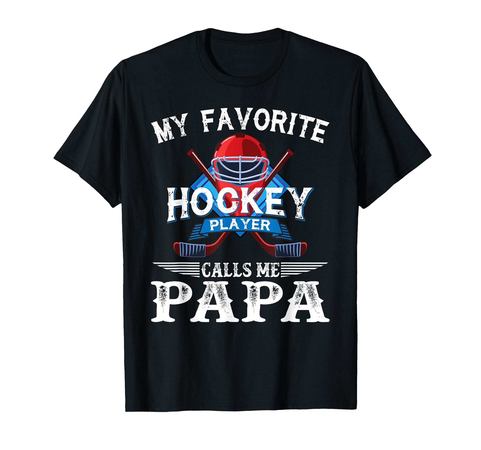 My Favorite Hockey Player Calls Me Papa T-Shirt - Aesthetic Graphic Unisex - T-Shirt, Sweatshirt, Hoodie
