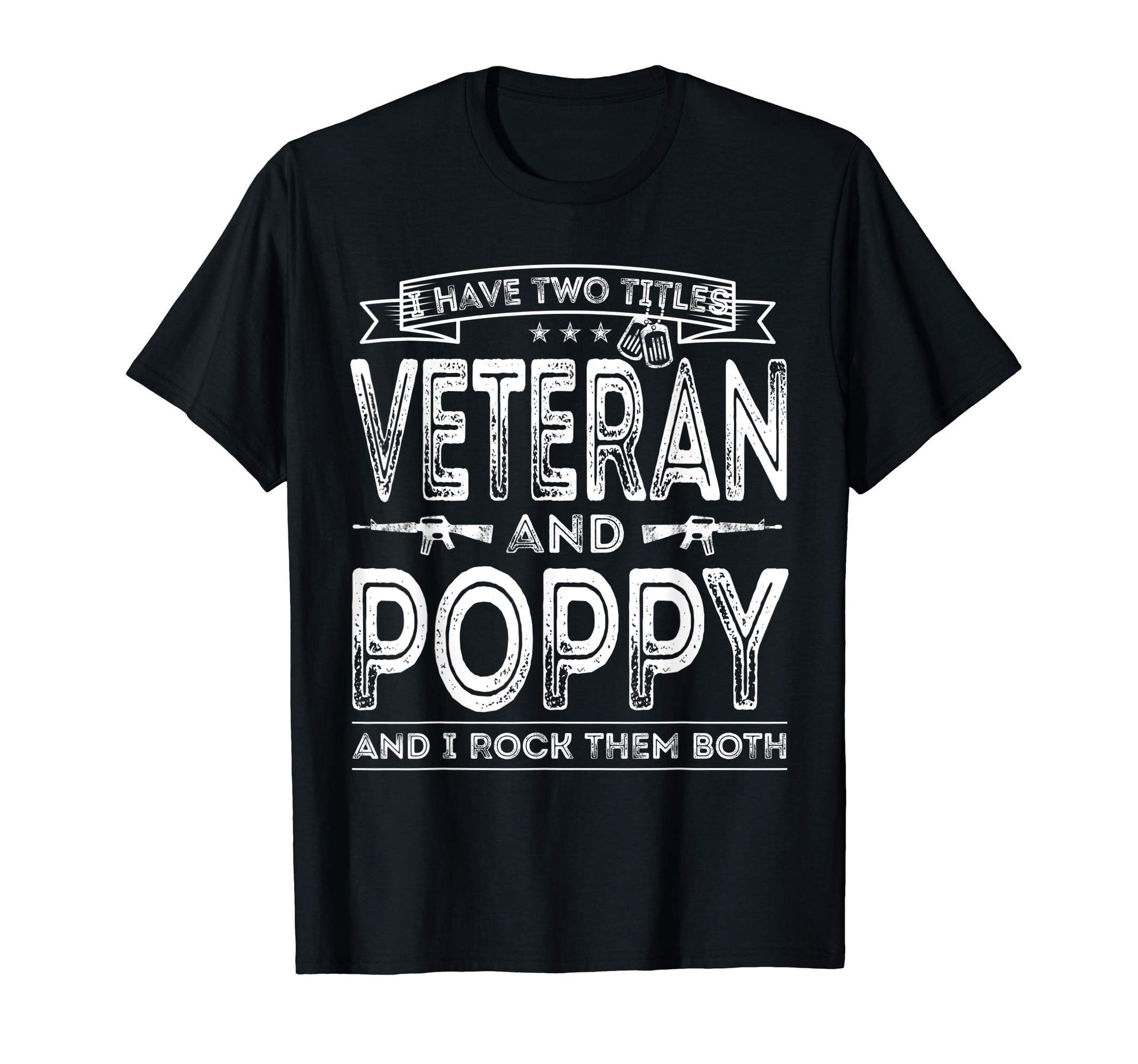 Mens I Have Two Titles Veteran And T-Shirt - Unique Graphic Men Women - T-Shirt, Sweatshirt, Hoodie