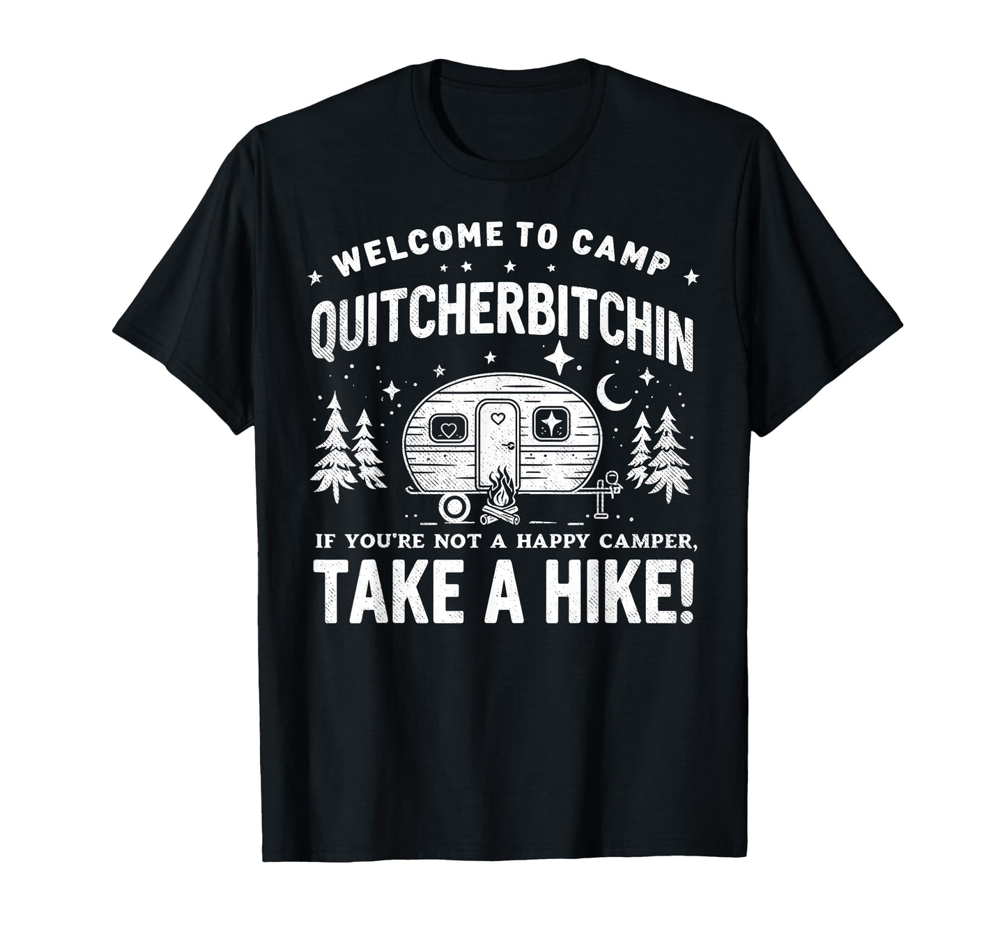 Welcome To Camp Quitcherbitchin T-Shirt - Streetwear Style Men Women - T-Shirt, Sweatshirt, Hoodie