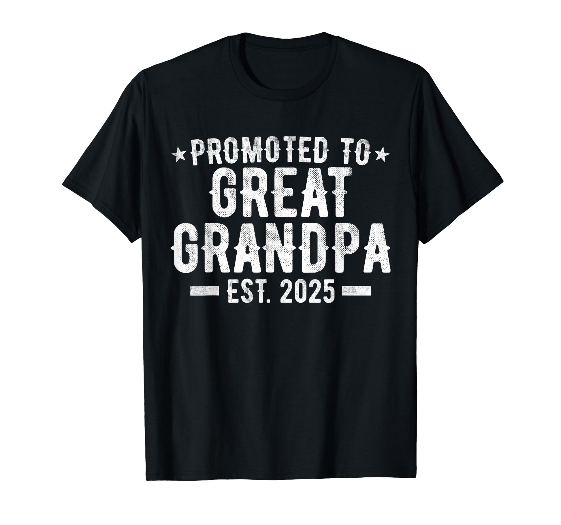 Promoted To Great Grandpa Est 2025 T-Shirt - Fun Novelty Design Unisex - T-Shirt, Sweatshirt, Hoodie