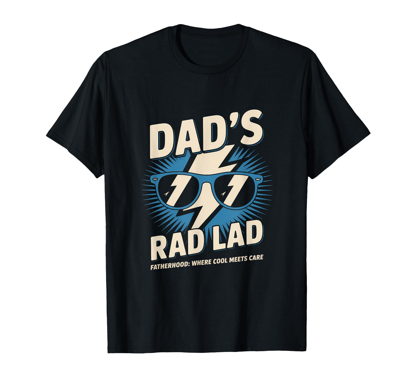 Dads Rad Lad Fatherhood Where Meets T-Shirt - Streetwear Style Men Women - T-Shirt, Sweatshirt, Hoodie