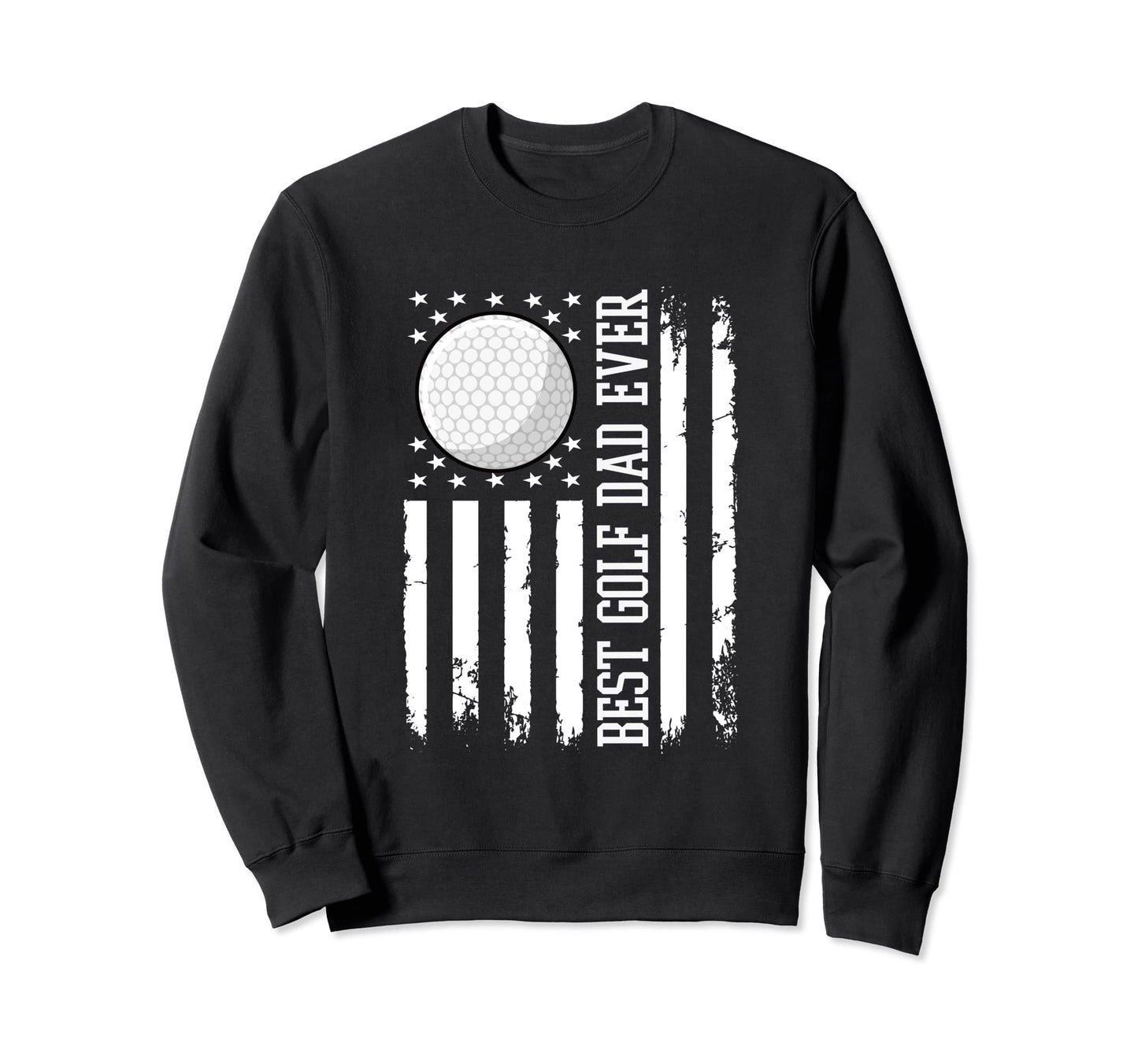 Best Golf Dad Golf Daddy Us Flag Sweatshirt - Fun Novelty Design Men Women - T-Shirt, Sweatshirt, Hoodie