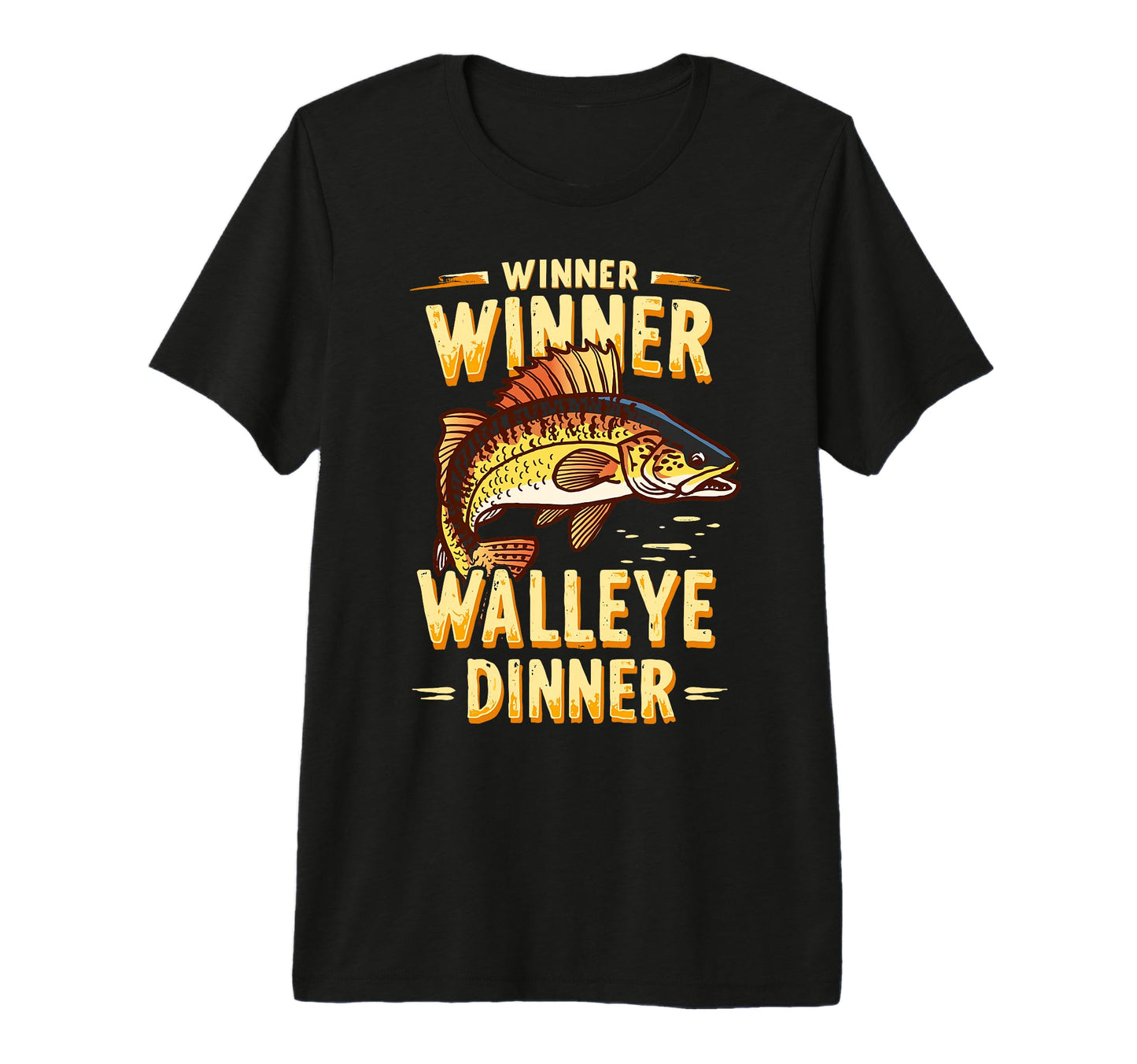 Winner Winner Walleye Dinner Walleye T-Shirt - Novelty Apparel Men Women - T-Shirt, Sweatshirt, Hoodie