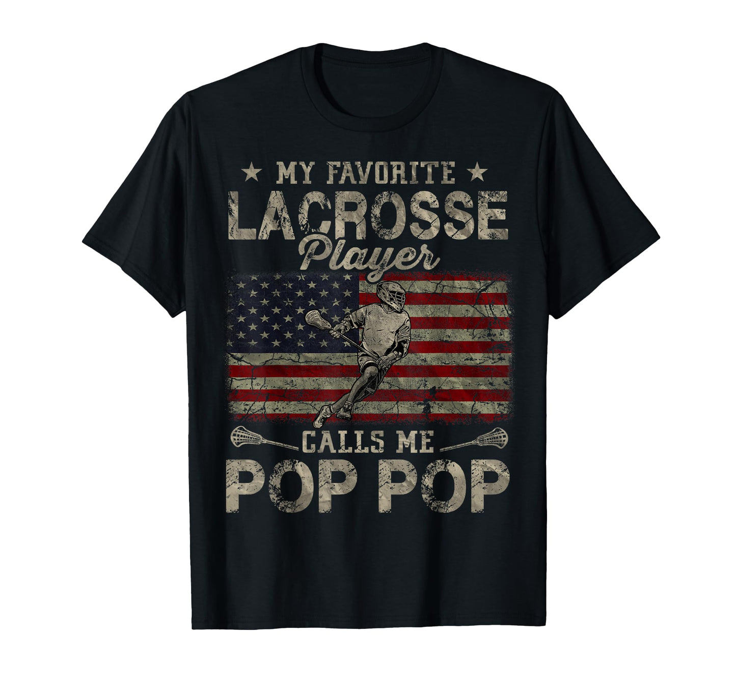 My Favorite Lacrosse Player Calls Me Pop T-Shirt - Graphic Print Men Women - T-Shirt, Sweatshirt, Hoodie