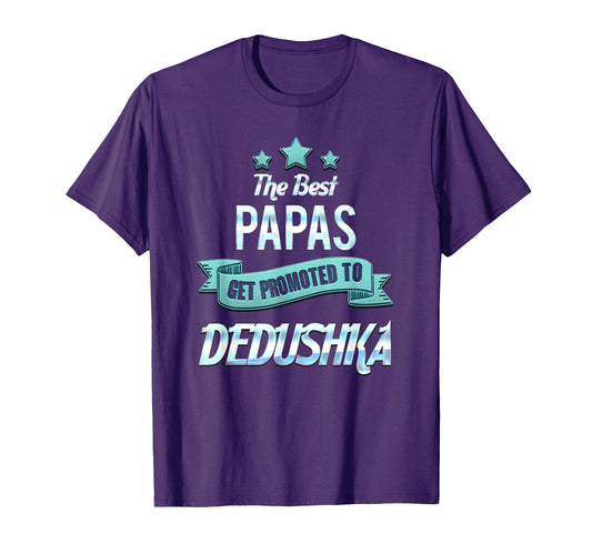 Best Papas Get Promoted To Dedushka T-Shirt - Streetwear Style for Adults - T-Shirt, Sweatshirt, Hoodie