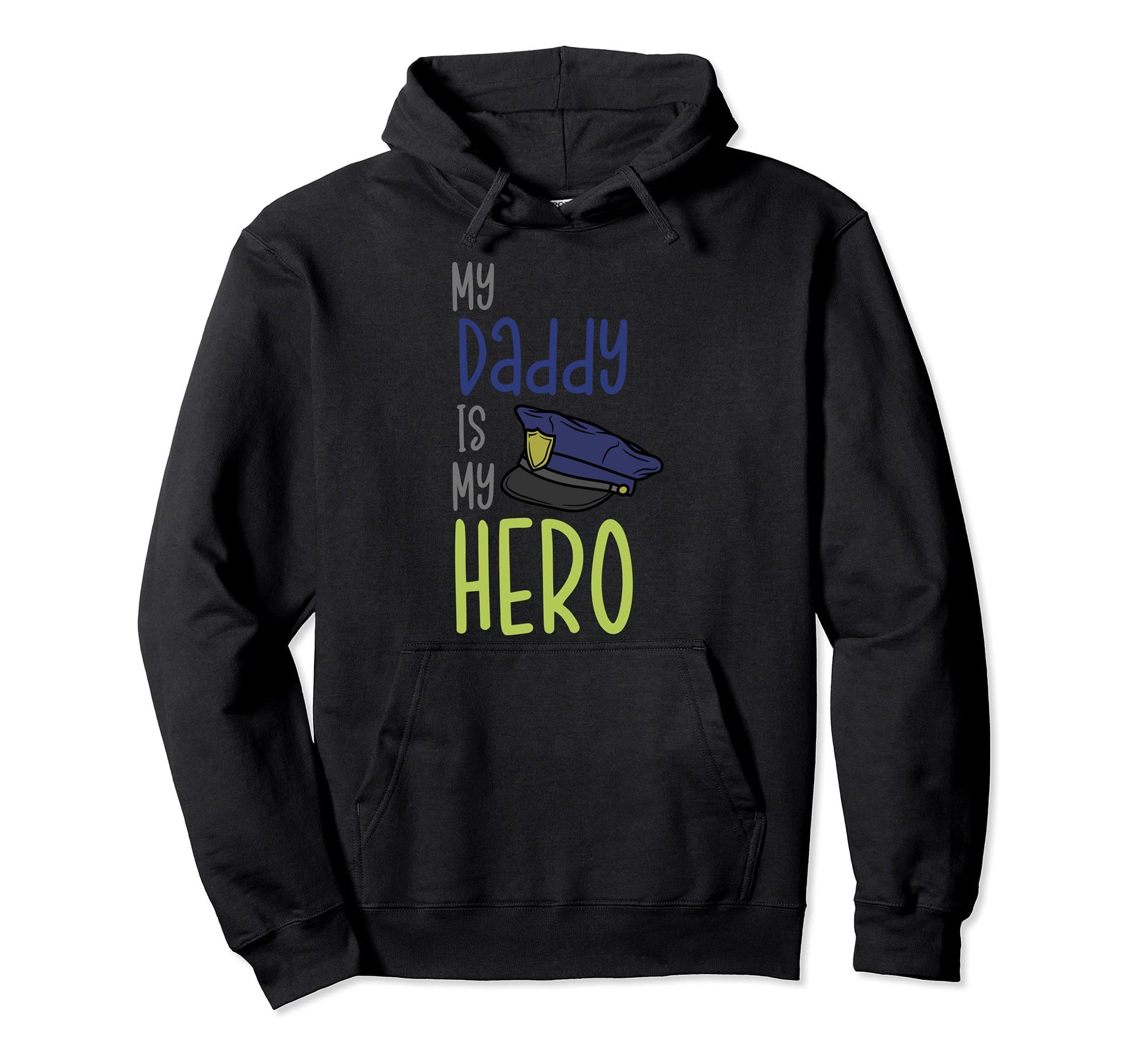 Policeman My Daddy Is Hero Police Dad Hoodie - Aesthetic Graphic for Adults - T-Shirt, Sweatshirt, Hoodie