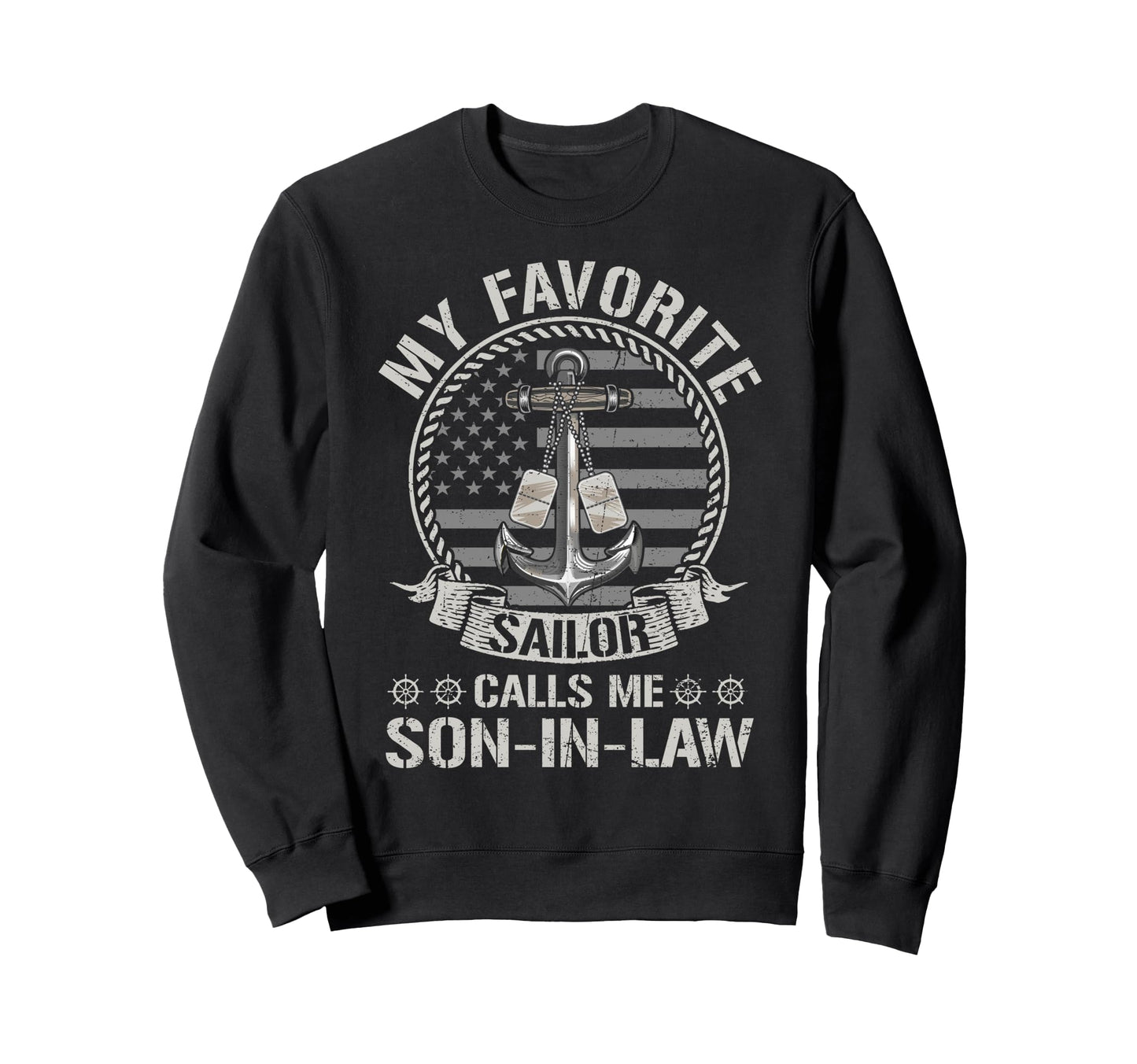 Proud Us Sailor Son Law Anchor Sweatshirt - Casual Everyday Wear Unisex - T-Shirt, Sweatshirt, Hoodie