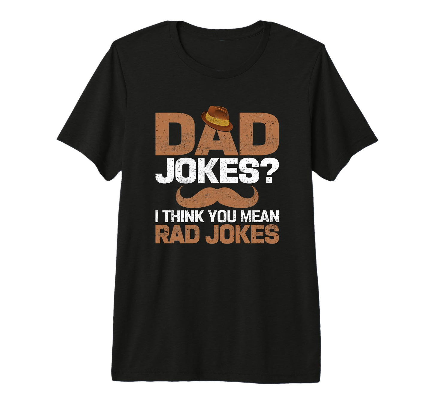 Dad Jokes I Think You Mean Rad Jokes T-Shirt - Novelty Apparel for Adults - T-Shirt, Sweatshirt, Hoodie