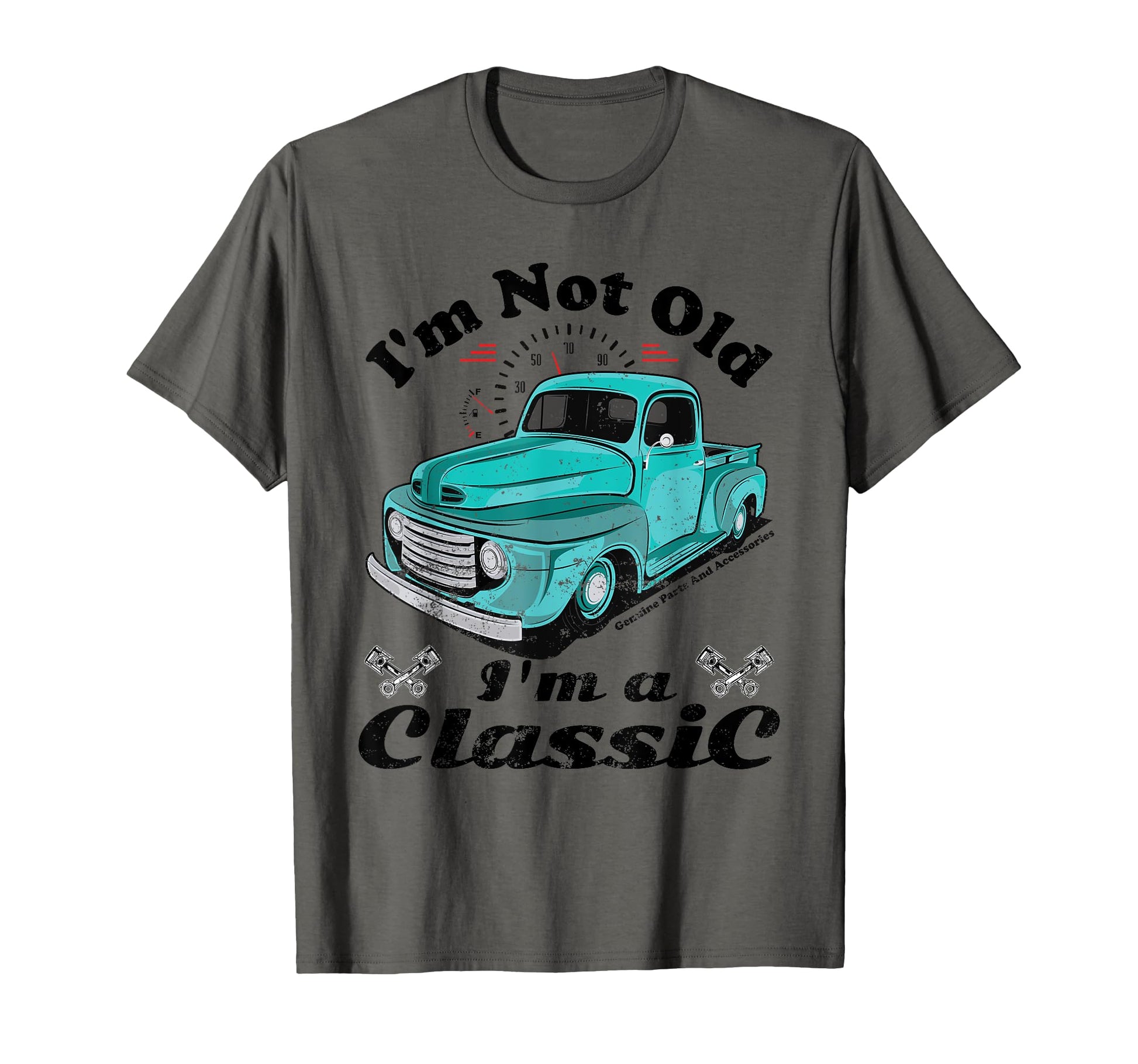 Im Not Old Im Car Truck Birthday T-Shirt - Unique Graphic Men Women - T-Shirt, Sweatshirt, Hoodie