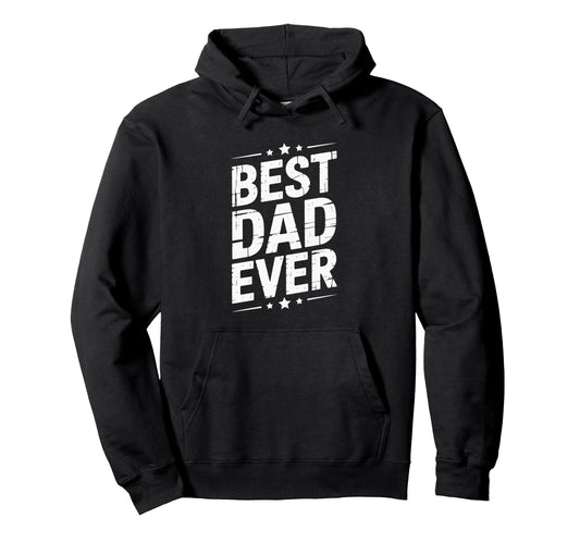 Best Dad Funny Fathers Day Proud Hoodie - Casual Everyday Wear Unisex - T-Shirt, Sweatshirt, Hoodie