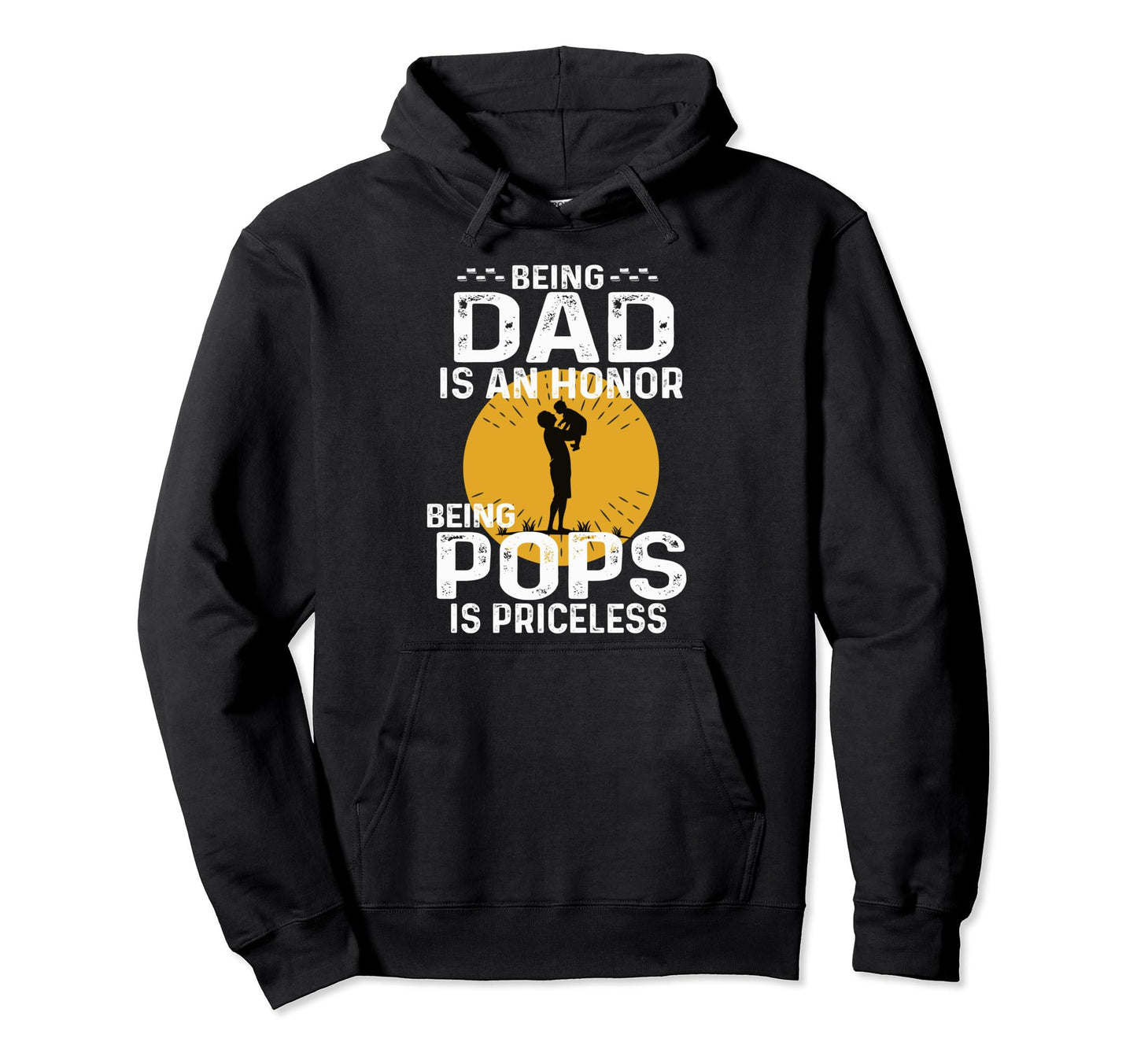 Being Dad Is Honor Being Pops Is Hoodie - Minimalist Print Men Women - T-Shirt, Sweatshirt, Hoodie