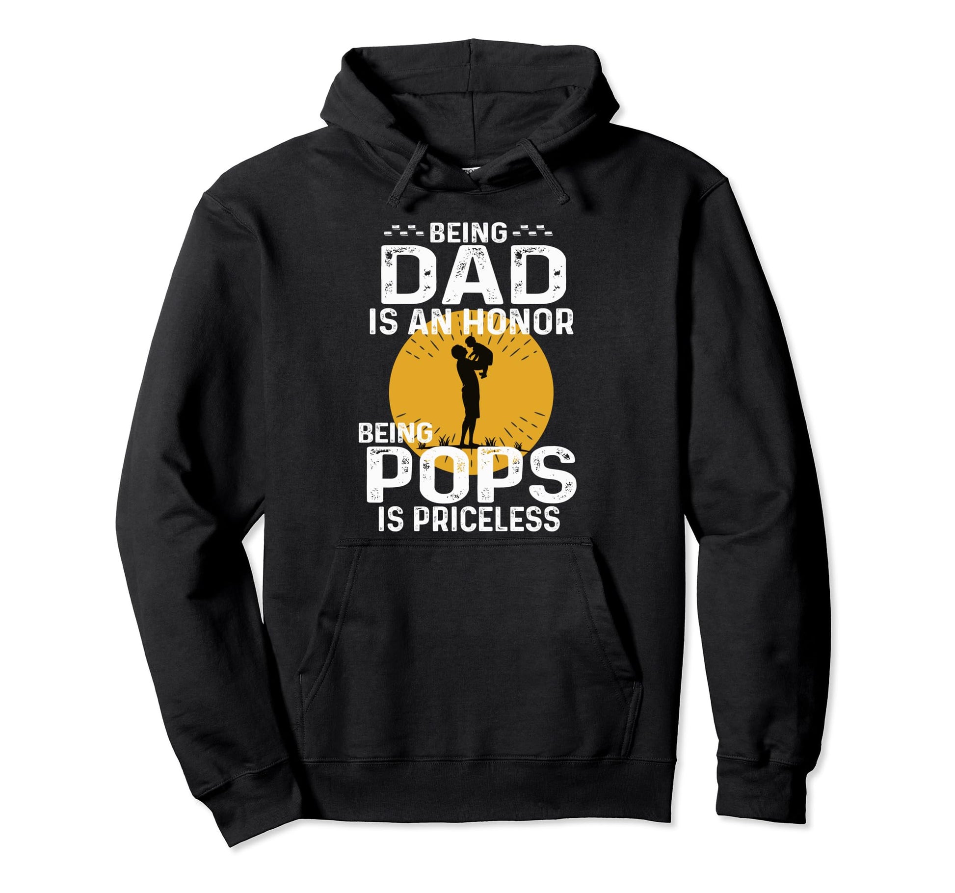 Being Dad Is Honor Being Pops Is Hoodie - Minimalist Print Men Women - T-Shirt, Sweatshirt, Hoodie