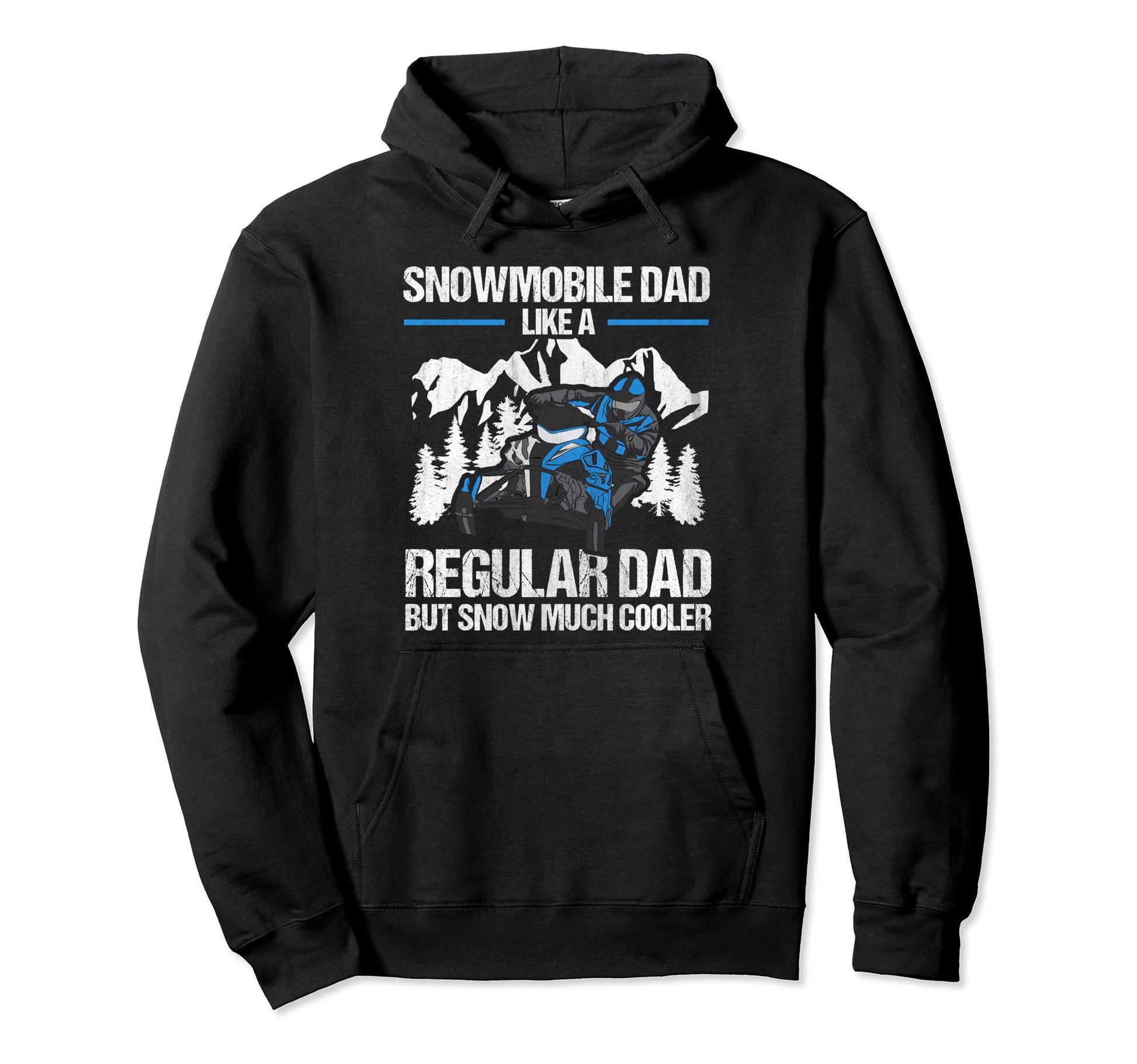 Like Regular Dad But Snow Much Cooler Hoodie - Streetwear Style for Adults - T-Shirt, Sweatshirt, Hoodie